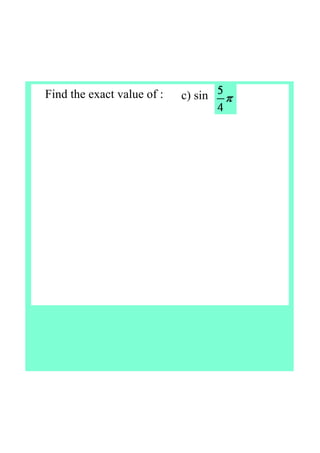 Find the exact value of :    c) sin  
 