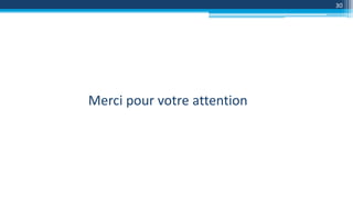 Merci pour votre attention
30
 