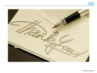 © 2013 IBM Corporation

 