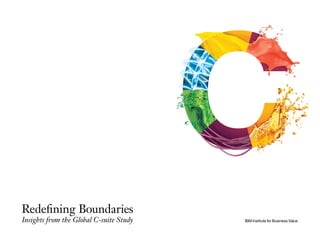 IBM Institute for Business Value
Redefining Boundaries
Insights from the Global C-suite Study
 