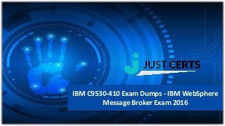 IBM C9530-410 Exam Dumps - IBM WebSphere
Message Broker Exam 2016
 