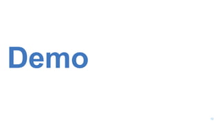 Demo
13
 