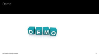 36IBM Confidential | © 2018 IBM Corporation
Demo
 