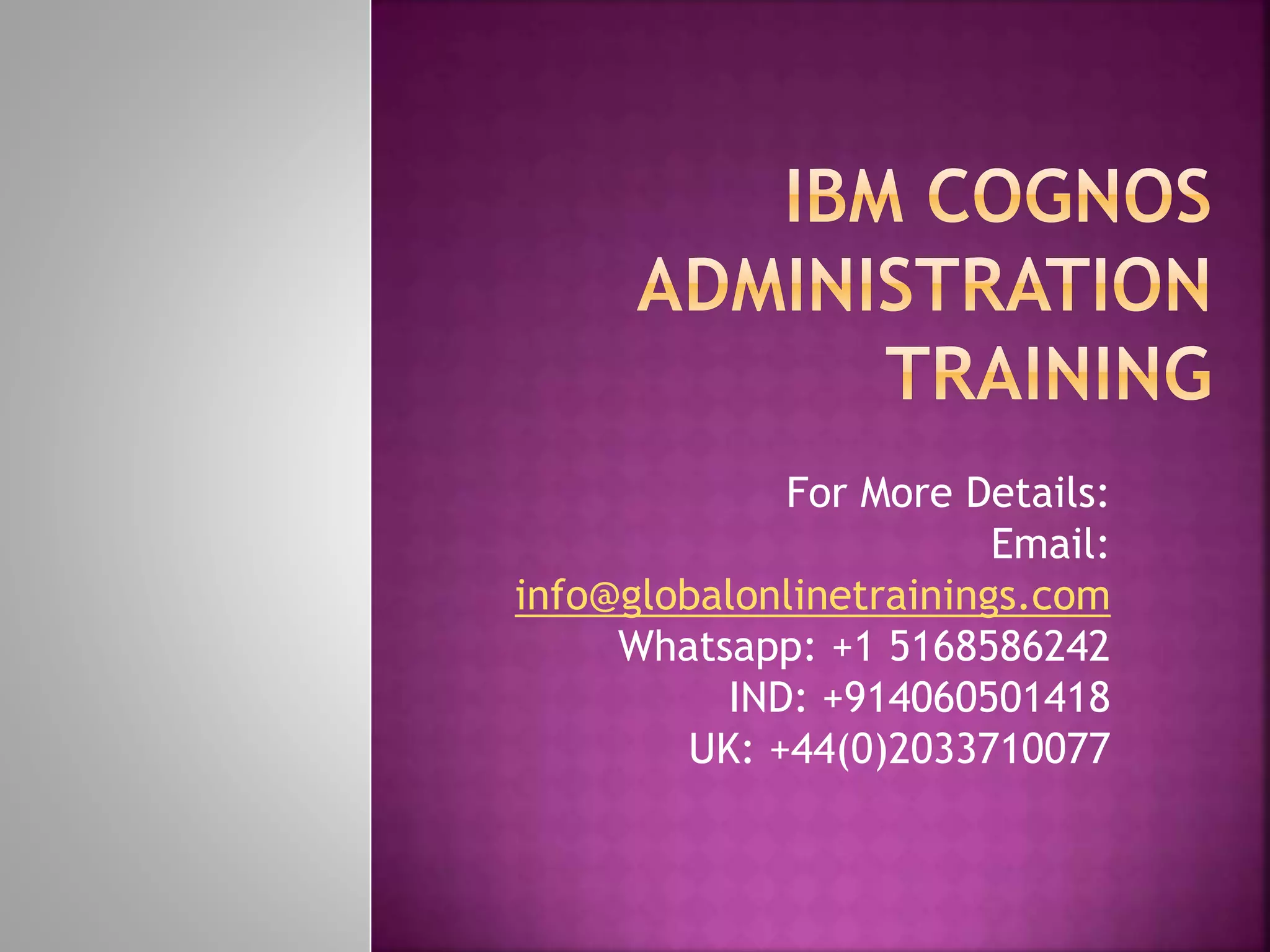 For More Details:
Email:
info@globalonlinetrainings.com
Whatsapp: +1 5168586242
IND: +914060501418
UK: +44(0)2033710077
 