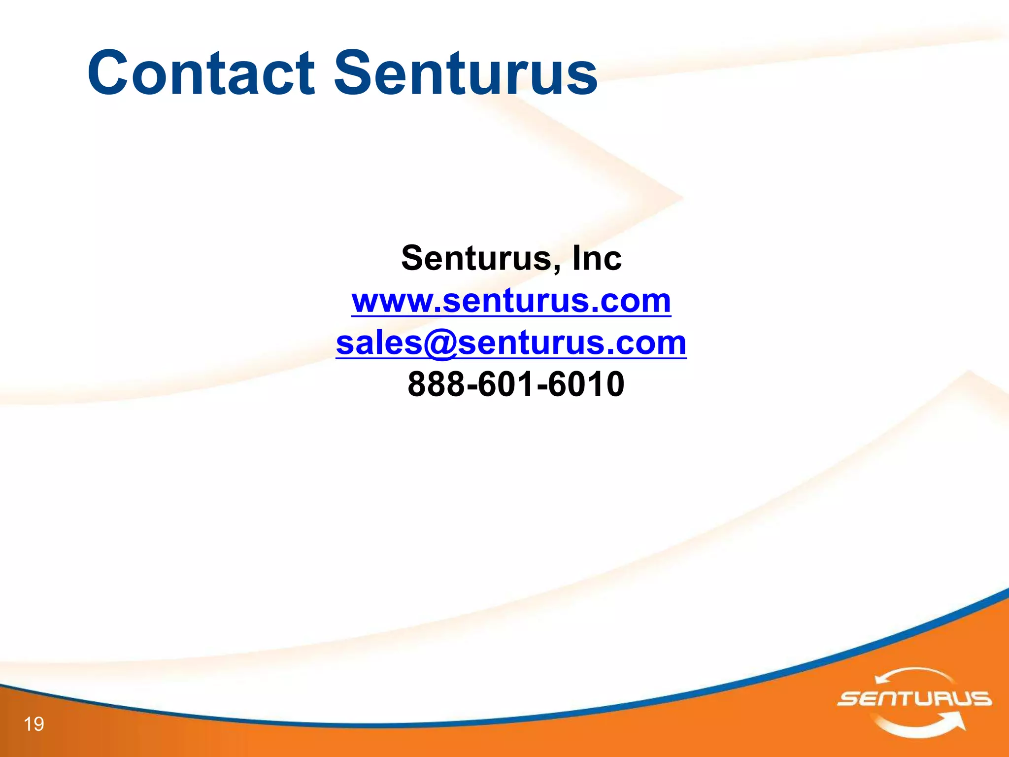 Contact Senturus

                Senturus, Inc
             www.senturus.com
            sales@senturus.com
                888-601-6010




19
 