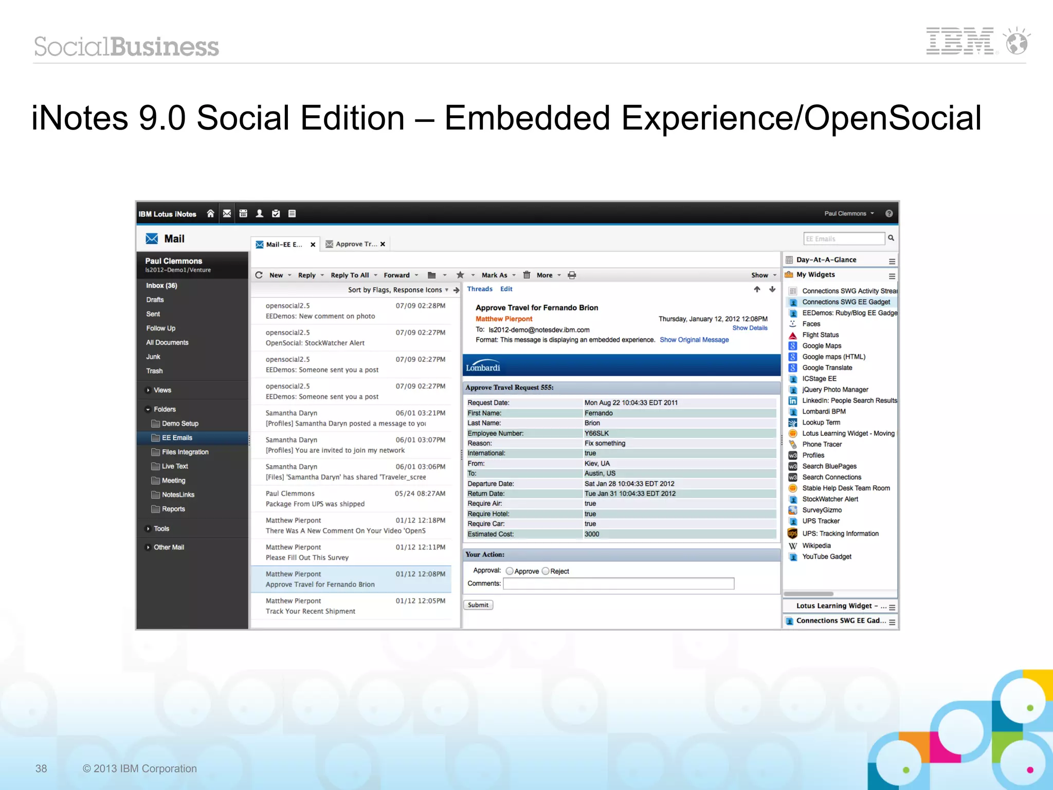 iNotes 9.0 Social Edition – Embedded Experience/OpenSocial




38   © 2013 IBM Corporation
 