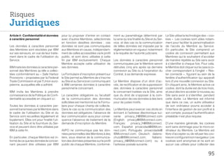 Risques
Juridiques
Article 4 - Confidentialité et données       pour lui proposer d’entrer en contact      ment au paramétrage déterminé par               Le Site utilise la technologie des « coo-
à caractère personnel                        avec d’autres Membres, sélectionnés        lui ainsi qu’à la finalité du Site et du Ser-   kies ». Les cookies sont utiles notam-
                                             en fonction desdites données  ; ces        vice, et des cas où la communication            ment pour faciliter la personnalisation
Les données à caractère personnel            données ne sont pas communiquées           de telles données est imposée par la            de l’accès du Membre au Service.
des Membres sont stockées par IBM            aux Membres en cause, indépendam-          réglementation en vigueur, notamment            En particulier, le Site comprend un
sur ses serveurs, en vue de leur traite-     ment de celles accessibles via le profil   à la requête de l’autorité judiciaire.          cookie de connexion permettant aux
ment dans le cadre de l’utilisation du       public, et sont donc utilisées à cette                                                     Membres qui le souhaitent d’accéder
Service.                                     fin par IBM exclusivement. Chaque          Les données à caractère personnel               de manière répétée au Site sans avoir
                                             Membre accepte cette utilisation de        communiquées par le Membre seront               à s’identifier à chaque fois. Pour cela,
IBM traite les données à caractère per-      ses données.                               détruites cinq ans après sa dernière            le Membre doit cliquer sur la case à co-
sonnel des Membres qu’elle a collec-                                                    connexion au Site ou à l’expiration du          cher correspondant à l’onglet « Res-
tées conformément au « Safe Harbor           Le Formulaire d’inscription présent sur    Contrat, à sa demande expresse.                 ter connecté », figurant au sein de la
Provisions » proposées par la Federal        le Site permet au Membre de s’inscrire                                                     fenêtre d’authentification qui apparaît
Trade Commission et par l’Union euro-        au Site et au Service en communiquant      Le Membre dispose d’un droit d’ac-              lors d’une nouvelle connexion au Site.
péenne, auxquelles elle a adhéré.            à IBM certaines données à caractère        cès, de rectification et de suppression         En cliquant ainsi, le Membre active ce
                                             personnel le concernant.                   des données à caractère personnel               cookie, dont la durée est de trois mois,
IBM invite les Membres à prendre                                                        le concernant traitées via le Site, ainsi       et peut dès lors accéder à nouveau au
connaissance de la Politique de Confi-       Le caractère obligatoire ou facultatif     que du droit de s’opposer à la com-             Site sans avoir à s’identifier, pendant
dentialité accessible en cliquant ici :      de la communication des données            munication de ces données à des tiers           cette durée. Le Membre est informé
                                             sollicitées est mentionné sur le Formu-    pour de justes motifs.                          que dans ce cas, un autre utilisateur
Toutes les données à caractère per-          laire pour chaque champ de collecte.                                                       de son ordinateur pourra accéder à
sonnel transmises par le Membre dans         Dans le cas où la communication des        Le Membre peut exercer ces droits en            l’interface de gestion de son profil et à
le cadre de l’utilisation du Site et du      données est obligatoire, l’absence de      écrivant à l’adresse électronique sui-          son compte, puisque l’authentification
Service sont recueillies légalement et       leur communication aura pour consé-        vante privacy_fr@IBMconnect.com                 préalable n’est plus requise.
loyalement. Elles ont pour finalité l’uti-   quence l’absence de traitement de la       (English: privacy@IBMconnect.com;
lisation du Site et la fourniture du Ser-    demande d’inscription du Membre.           Français:     privacy_fr@IBMconnect.            D’une manière générale, les cookies
vice et peuvent donc être utilisées par                                                 com; Español: privacidad@IBMcon-                sont sans dommage pour le micro-or-
IBM à cette fin.                             AVPO ne communique pas les don-            nect.com; Português: privacidade@               dinateur du Membre. Le Membre est
                                             nées personnelles des Membres à des        IBMconnect.com; Deutsch: datens-                libre d’accepter ou de refuser les coo-
En particulier, chaque Membre est in-        tiers, sous réserve de la communica-       chutz@IBMconnect.com;         Italiano:         kies en configurant son navigateur. Les
formé de ce que les données le concer-       tion des données présentes sur le profil   privacy_it@IBMconnect.com) ou à                 cookies sont anonymes et ne sont en
nant peuvent être utilisées par IBM          public de chaque Membre, conformé-         l’adresse postale suivante :                    aucun cas utilisés pour collecter des


                                                                                                                                                                           95
 