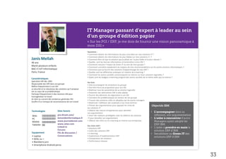 Questions :
                                                           • Comment obtenir les informations les plus concrètes sur mes solutions IT ?
                                                           • Comment obtenir les informations les plus fiables sur mes solutions IT ?
Janis Mellah                                               • Comment être sûr que la solution que je pilote est la plus fiable et la plus robuste ?
40 ans                                                     • Quelles sont les bonnes informations à transmettre à mon DSI ?
                                                           • Comment mesurer l’impact du Green IT au sein de mon groupe ?
Marié plusieurs enfants                                    • Comment connaître rapidement les impacts de mes recommandations sur les autres secteurs informatiques ?
BAC+3 IUT informatique                                     • Comment puis-je fournir des solutions d’apprentissage de mes ERP ?
Paris, France                                              • Quelles sont les différentes pratiques en matière de e-learning ?
                                                           • Comment les autres sociétés communiquent en interne sur leurs solutions logicielles ?
                                                           • Quels sont les budgets e-learning progiciel des autres sociétés de la même taille que la mienne ?
Caractéristiques
Spécialisé ERP dès 1993
                                                           Ses buts
Responsable des ERP dans son groupe
                                                           • Doit accompagner les évolutions du groupe
Réfère fréquemment à son DSI
                                                           • Doit être force de proposition pour son DSI
La sécurité et la robustesse des solutions qu’il propose
                                                           • Maîtriser tous les paramètres de sa solution logicielle
est au cœur de sa problématique
                                                           • Présenter des alternatives ERP à celle adptée
Participe fréquemment à des réunions DSI pour
                                                           • Fournir des éléments de négociation à son DSI
homogénéiser le travail
                                                           • Connaître les problématiques du secteur de son groupe
Se tient au courant des tendances générales PGI
                                                           • Trouver des solutions utiles et adoptées par les autres managers
Souffre d’un manque de reconnaissance de son travail
                                                           • Maximiser l’adhésion des employés à ses choix technos
                                                           • Prévoir des argumentaires pour appuyer les choix de
                                                           ses solutions IT
Technologies                   Sites favoris               • Obtenir des retours d’expériences pour densifier
                                                           son argumentaire                                                     •
Web                            pro.01net.com/              • Avoir des relations privilégiées avec les éditeurs de solutions
PC                             lemondeinformatique.fr       IT pour densifier son argumentaire                                  •
Mobile                         www.journaldunet.com        • Obtenir des infos sur le e-learning en interne aux entreprises
Tablette                       www.zataz.com
                                                           Ses mots clefs :
                               Linked-In                                                                                        •
                                                           • Solutions ERP
                               Forums                      • Coûts des solutions ERP
Equipement                     Fils de discussion /        • e-learning                                                         •
• Laptop                       Conversations               • Expériences d’implémentation ERP
• ADSL ou +                                                • Comparaison de solutions
• Blackberry pro                                           • Performance réseaux
• Smartphone Android perso



                                                                                                                                                                       33
 