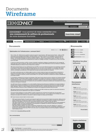 Documents
     Wireframe
                                                                                                                                        Langue│Aide │IBM

                                                                                                                                                                                           Rechercher

                                                                                                                                                             Inscription
                                                                                                                                                              Inscription         Connexion



                  vous permet de vous connecter avec
      une communauté de milliers de professionels                                                                                                        Inscrivez-vous!
      de votre domaine d’activité.

     Home        Vos contacts                  Secteur d’activité                      Métiers                  Evènements                    Forums        Documents                  Vidéos



      Documents                                                                                                                                               Nouveautés
                                                                                                                                                                62    Nouveaux sujets
      Optimisation de l’infrastructure: comment faire?
                                                                                                                                                               94     Nouvelles idées

       Paris - 07 févr. 2011: IBM annonce le quatrième module de la gamme Cognos Express - IBM Cognos Express Planner - dédié aux PME                         108     Nouveaux membres
       qui souhaitent tirer avantage des technologies « Business Analytics » en puisant le maximum de connaissance de leurs données pour,
       piloter leurs activités plus efficacement et prendre de meilleures décisions. . Dans l’étude « Au cœur des PME : perspectives 2011, le                    8    Evènements à venir
       tournant », 90% des PME interrogées ont confié avoir planifié ou déjà mis en place un projet Business Analytics. Par ailleurs, 80% des
       2112 décideurs de PME prévoient leurs investissements pour asseoir leur stratégie d’innovation, la croissance de leur revenu et se focali-
       ser sur leur clients.
                                                                                                                                                                 Membres les plus
       A l’aube de la reprise économique, les PME ont besoin d’intensifier la planification stratégique et opérationnelle pour tirer avantage des
       opportunités dès qu’elles se présentent. IBM Cognos Express Planner répond à cette problématique et donne aux décideurs la visibilité et                  inﬂuents
       la flexibilité adéquate pour continuer d’innover et assurer leur croissance

       IBM Cognos Express Planner est conçu spécifiquement pour les PME et couvre toute l'étendue des besoins de la planification d'entreprise
       en structurant et d'automatisant les principaux processus financiers, pour une mise en œuvre simplifiée à un coût adapté. IBM Cognos
       Express Planner permet une approche intégrée et collaborative dans la construction de plans financiers, dans l’anticipation des perfor-
       mances, la prioritisation des ressources et une maîtrise plus fine quant aux sources de profit et de croissance.
                                                                                                                                                                     DRH lapost      DSI
       Pour piloter la performance avec une meilleure agilité, et surtout, en tenant compte des risques et des opportunités, les entreprises ne
       peuvent plus se permettre d'utiliser une multitude de feuilles de calcul isolées qu'elles actualisent manuellement, limitant l’analyse de
       modèles et la simulation de scénarios, pourtant incontournables si l’on veut mettre l’information en perspective les risques et capitaliser sur
       de nouveaux marchés.

       En automatisant complètement les processus de planification, IBM Cognos Express Planner permet aux décideurs de l’entreprise (direction                       520 post        520 post
       générale, financière, commerciale) de définir et déployer la planification, les budgets et les prévisions en quelques minutes sans recourrir
       au département information. Les cycles de planification sont réduits en moyenne de 75%. Cela induit pour l’entreprise une allocation de
       ressources alignées à la feuille de route de l’entreprise ainsi que la possibilité de modifications soudaines selon les perspectives de marché
       et propres à une équipe de l’entreprise.
                                                                                                                                                               Documents
       Avec IBM Cognos Planner, les utilisateurs ont un accès simplifié à l’historique des performances et bénéficient d’une analyse détaillée en              similaires
       profondeur pour comprendre les tendances ou les sources de problèmes de façon à construire des plans dans leur contexte sans même
       quitter l’application. Grâce à un moteur d’analyse multi-dimensionnelle temps réel, l’ensemble des équipes peuvent simuler une variété
       illimitée de scénarios financiers et vérifier immédiatement les impacts et les changements directement dans leurs plans.                                   Sujet Date & Heure
                                                                                                                                                                  Lorem ipsum dolor sit amet lorem
       IBM Cognos Express fournit ainis une solution complète et modulaire dont les PME ont besoin pour piloter leur performance financière et                    ipsum dolor sit amet ipsum dolor sit
       opérationnelle quel que soit le département et pour gérer leur compétitivité.
                                                                                                                                                                  Sujet Date & Heure
       Vous pouvez opter d'emblée pour la suite complète ou acquérir uniquement pour commencer les modules dont vous avez besoin                                  Lorem ipsum dolor sit amet lorem
       aujourd'hui. Une telle flexibilité vous permet de " voir grand et de démarrer tout de suite", ce qui constitue la bonne stratégie pour adapter             ipsum dolor sit amet ipsum dolor sit
       les besoins des projets et de l'activité aux contraintes en matière de budget et de ressources informatiques
                                                                                                                                                                  Sujet Date & Heure
       IBM Cognos Express comprend déjà les modules suivants :                                                                                                    Lorem ipsum dolor sit amet lorem
                                                                                                                                                                  ipsum dolor sit amet ipsum dolor sit
            * IBM Cognos Express Reporter: Pour gérer tous les types de rapports dont vous avez besoin (rapports de production, tableaux de bord,
             rapports opérationnels, transactionnels et gérés) et mettre à la disposition des utilisateurs une gamme complète de fonctionnalités de               Sujet Date & Heure
             reporting et d'interrogation en libre-service afin qu'ils puissent facilement consulter, modifier et créer des rapports.                             Lorem ipsum dolor sit amet lorem
            * IBM Cognos Express Advisor: Pour convertir rapidement les données brutes en analyses sophistiquées avec de riches possibilités de                   ipsum dolor sit amet ipsum dolor sit
             présentation visuelle. De fonctions sophistiquées et pré-paramétrées de modélisation de scénarios conditionnels et de réécriture
             permettent d'adapter et d'optimiser les actions futures.                                                                                             Sujet Date & Heure
            * IBM Cognos Express Xcelerator: Pour enrichir et transformer l'interface MS Excel bien connue des utilisateurs en y ajoutant un                      Lorem ipsum dolor sit amet lorem
             puissant moteur d'analyse temps réel intégré en mémoire. IBM Cognos Express Xcelerator offre une planification sophistiquée à court                  ipsum dolor sit amet ipsum dolor sit
             et long terme à l'aide de scénarios type 'What if' et de rétro-calculs. Les principales métriques peuvent être partagées et restituées à
             l'aide de tableaux de bord.
                                                                                                                                                                                    Plus de Sujets >
       En savoir plus sur les solutions IBM pour les PME




      Vos commentaires



                                                                                                                                                                 Sujets similaires

        500 nombre de caractères restants                                                                                Annuler ou          Publier


                    Paul Roucard - IT consultant NetSolus                                                                                                                              2:27
71




                    Lorem ipsum dolor sit amet lorem ipsum dolor sit amet ipsum dolor sit amet. lorem ipsum dolor sit amet ipsum dolororem
                    ipsum dolor sit amet ipsum dolor sit amet dolororem ipsum dolor sit amet ipsum dolor sit amet dolororem                                       Contenu
                    sit amet ipsum dolor sit amet .
                                                                                                                                                                  Lorem ipsum dolor sit amet
                                                                                                                                                                  lorem ipsum dolorc sit amet
                                                                                                                                                                  ipsum dolor
                    Paul Roucard - IT consultant NetSolus
                    Lorem ipsum dolor sit amet lorem ipsum dolor sit amet ipsum dolor sit amet. lorem ipsum dolor sit amet ipsum dolororem
 