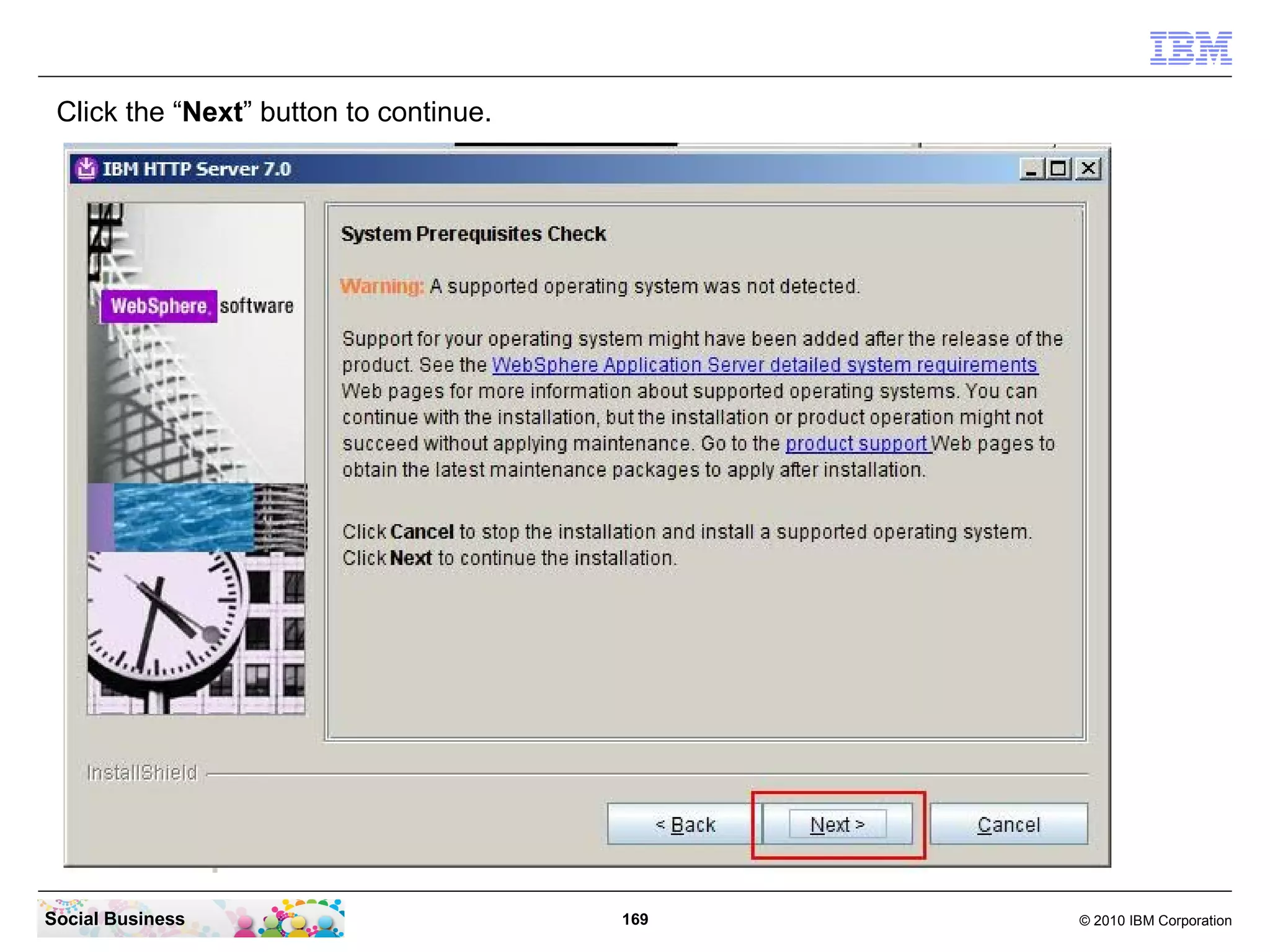 Click the “Next” button to continue.




Social Business                         169   © 2010 IBM Corporation
 