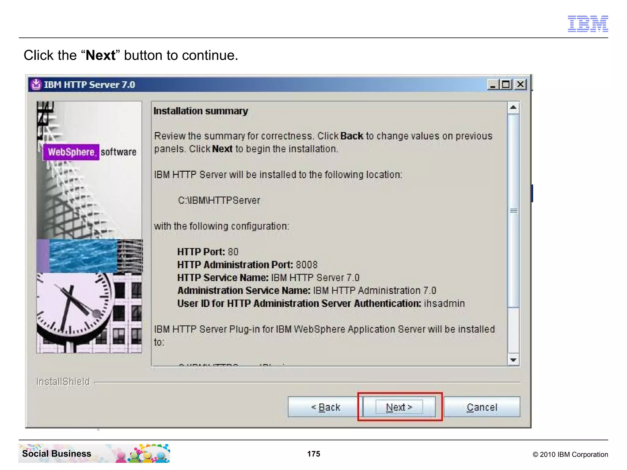 Click the “Next” button to continue.




Social Business                        175   © 2010 IBM Corporation
 