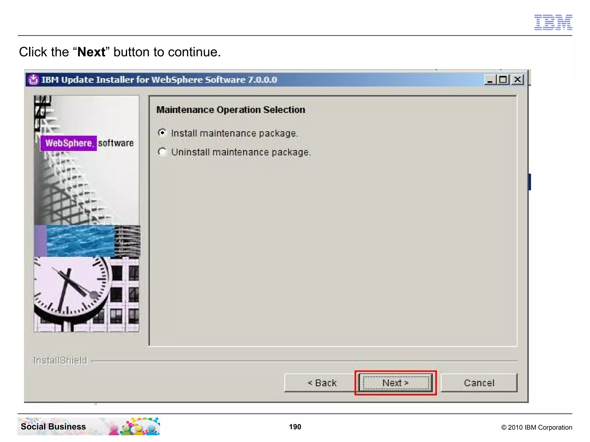 Click the “Next” button to continue.




Social Business                        190   © 2010 IBM Corporation
 