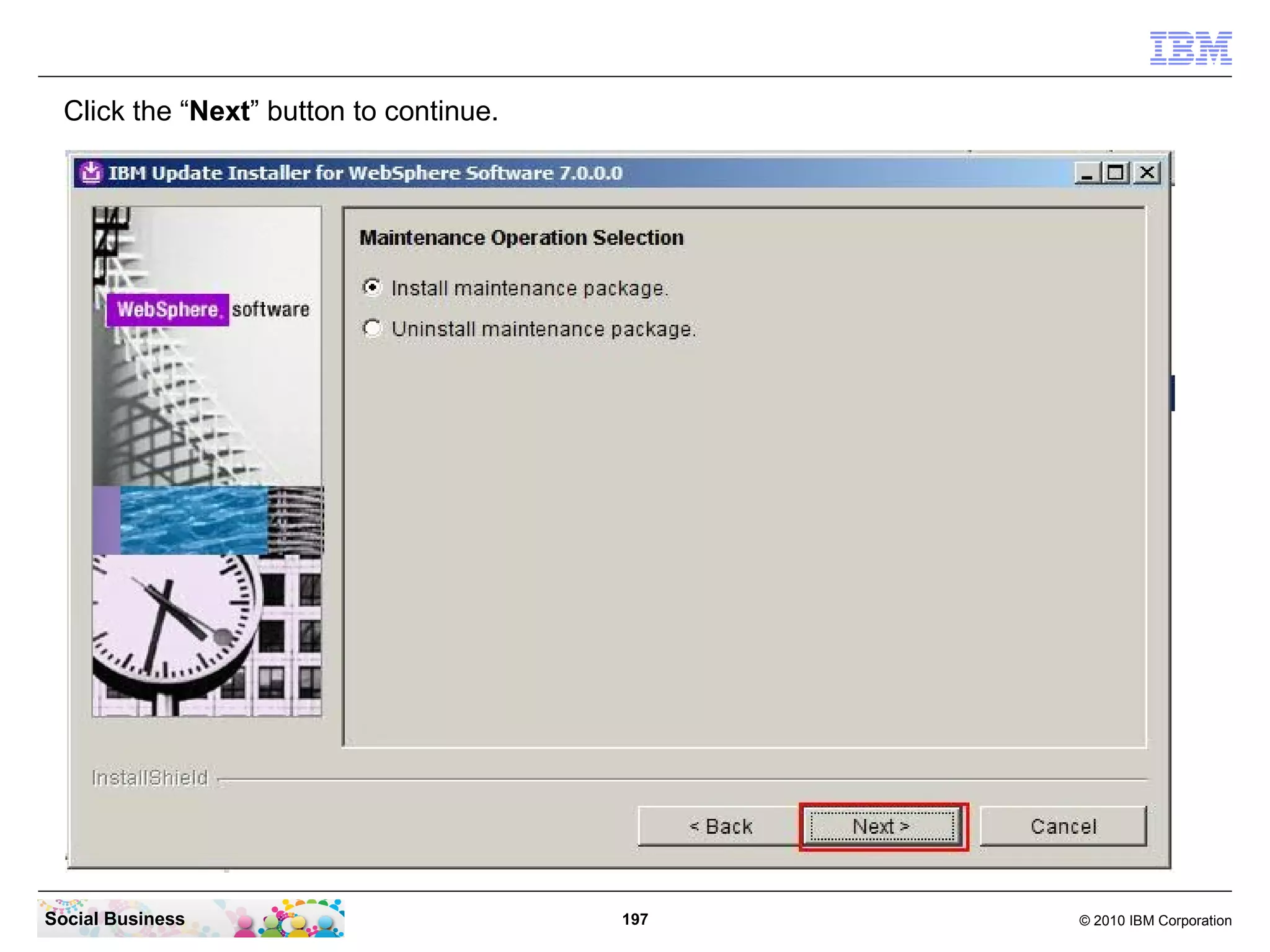 Click the “Next” button to continue.




Social Business                          197   © 2010 IBM Corporation
 