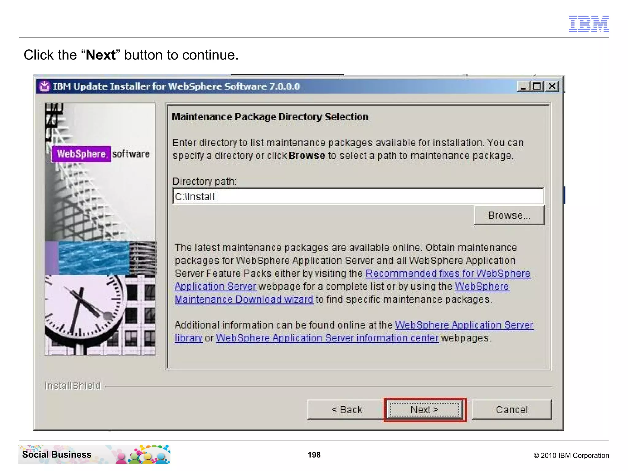 Click the “Next” button to continue.




Social Business                        198   © 2010 IBM Corporation
 