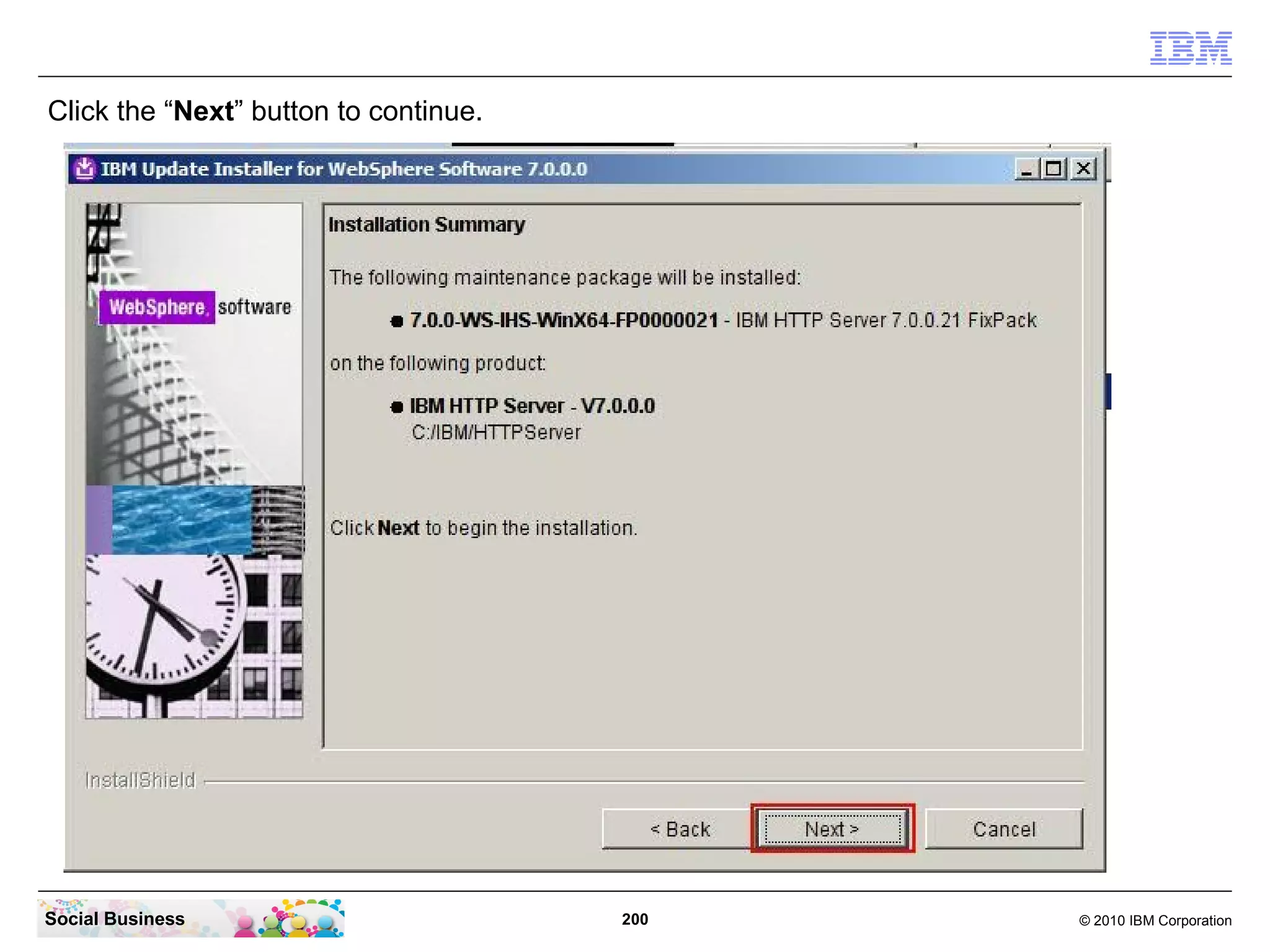 Click the “Next” button to continue.




Social Business                        200   © 2010 IBM Corporation
 