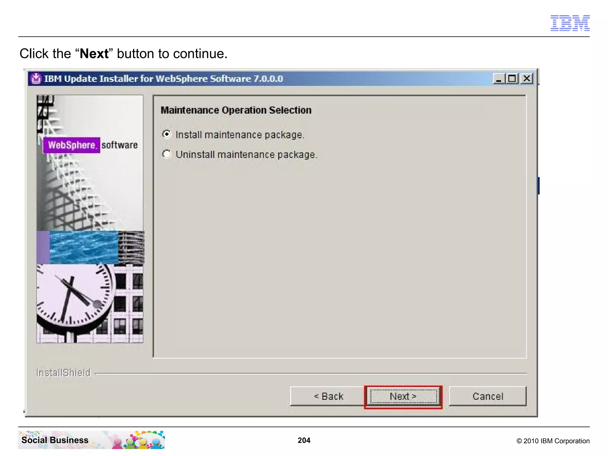 Click the “Next” button to continue.




Social Business                        204   © 2010 IBM Corporation
 