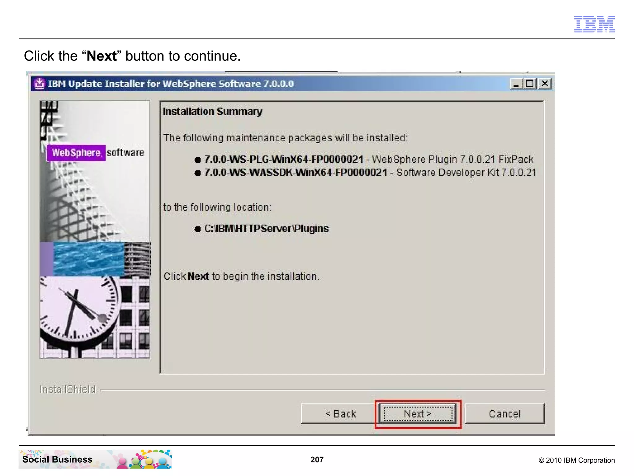Click the “Next” button to continue.




Social Business                        207   © 2010 IBM Corporation
 