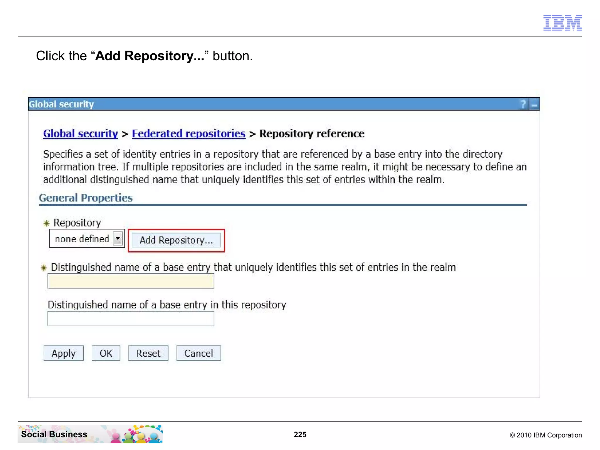 Click the “Add Repository...” button.




Social Business                            225   © 2010 IBM Corporation
 