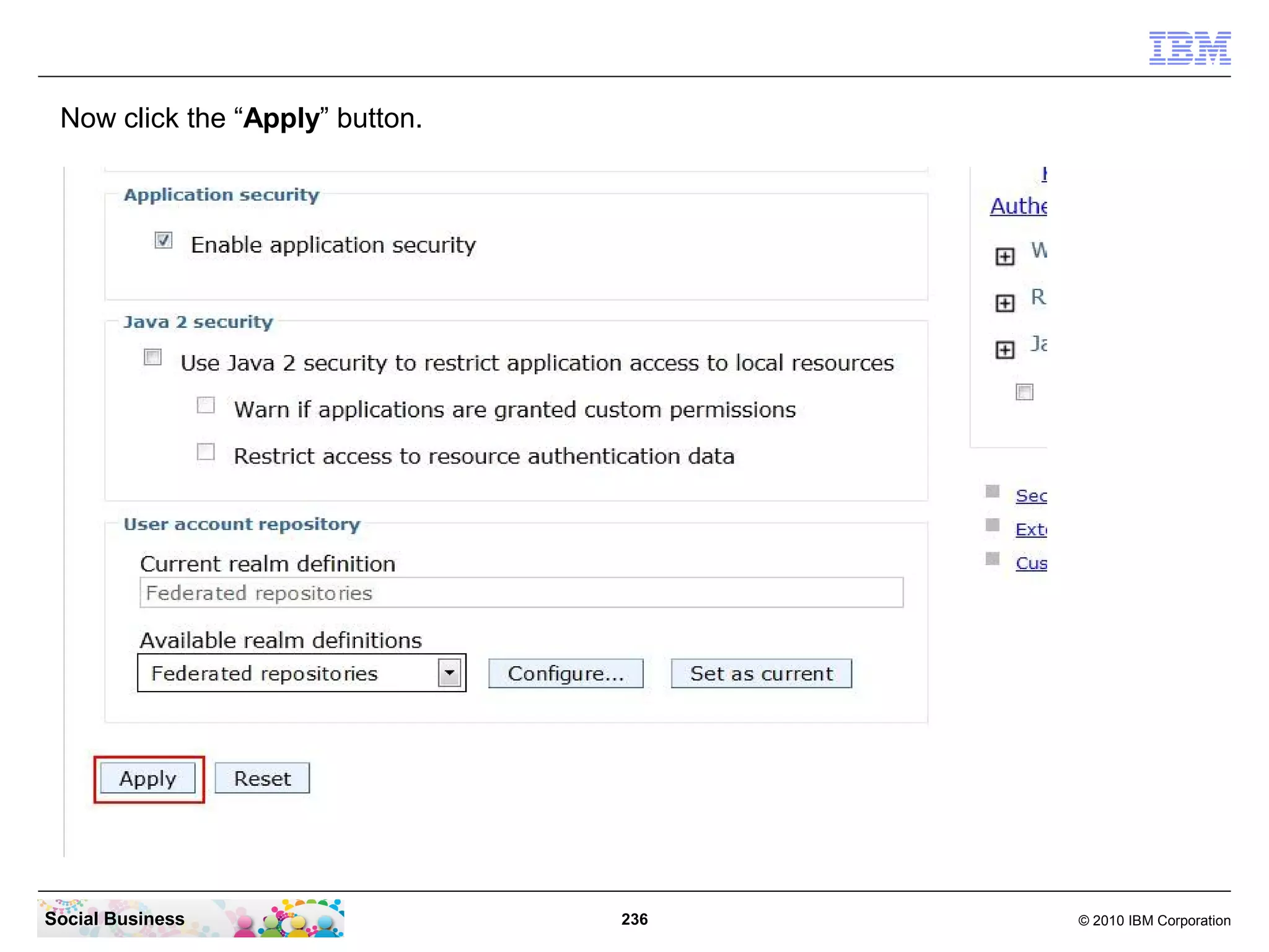 Now click the “Apply” button.




Social Business                  236   © 2010 IBM Corporation
 