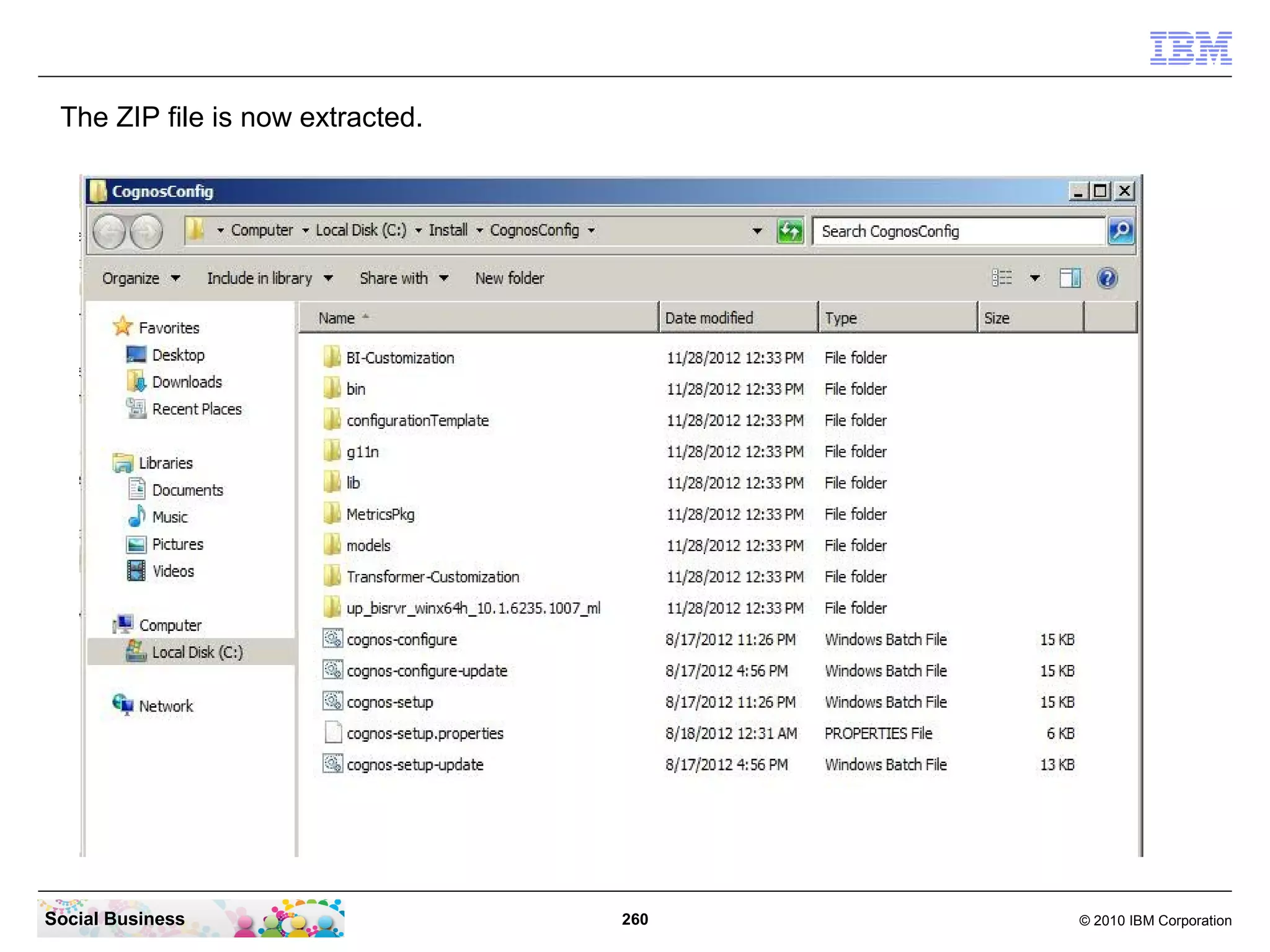 The ZIP file is now extracted.




Social Business                   260   © 2010 IBM Corporation
 