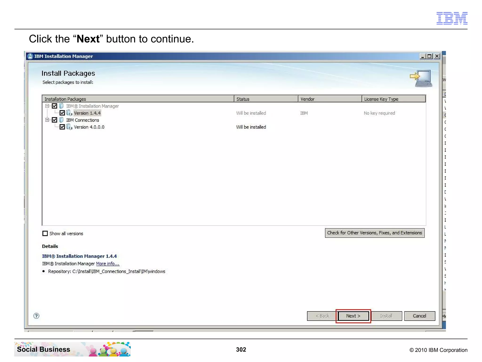 Click the “Next” button to continue.




Social Business                           302   © 2010 IBM Corporation
 