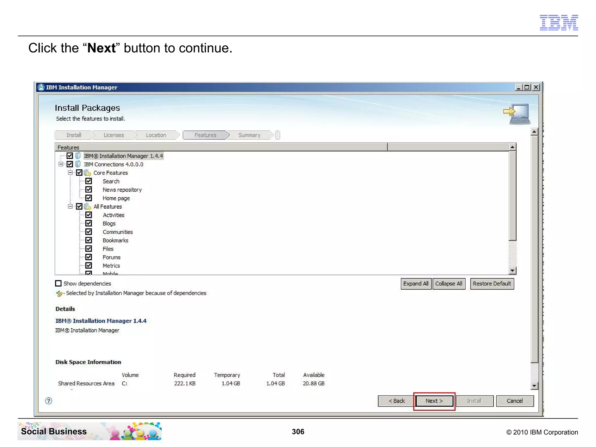 Click the “Next” button to continue.




Social Business                         306   © 2010 IBM Corporation
 