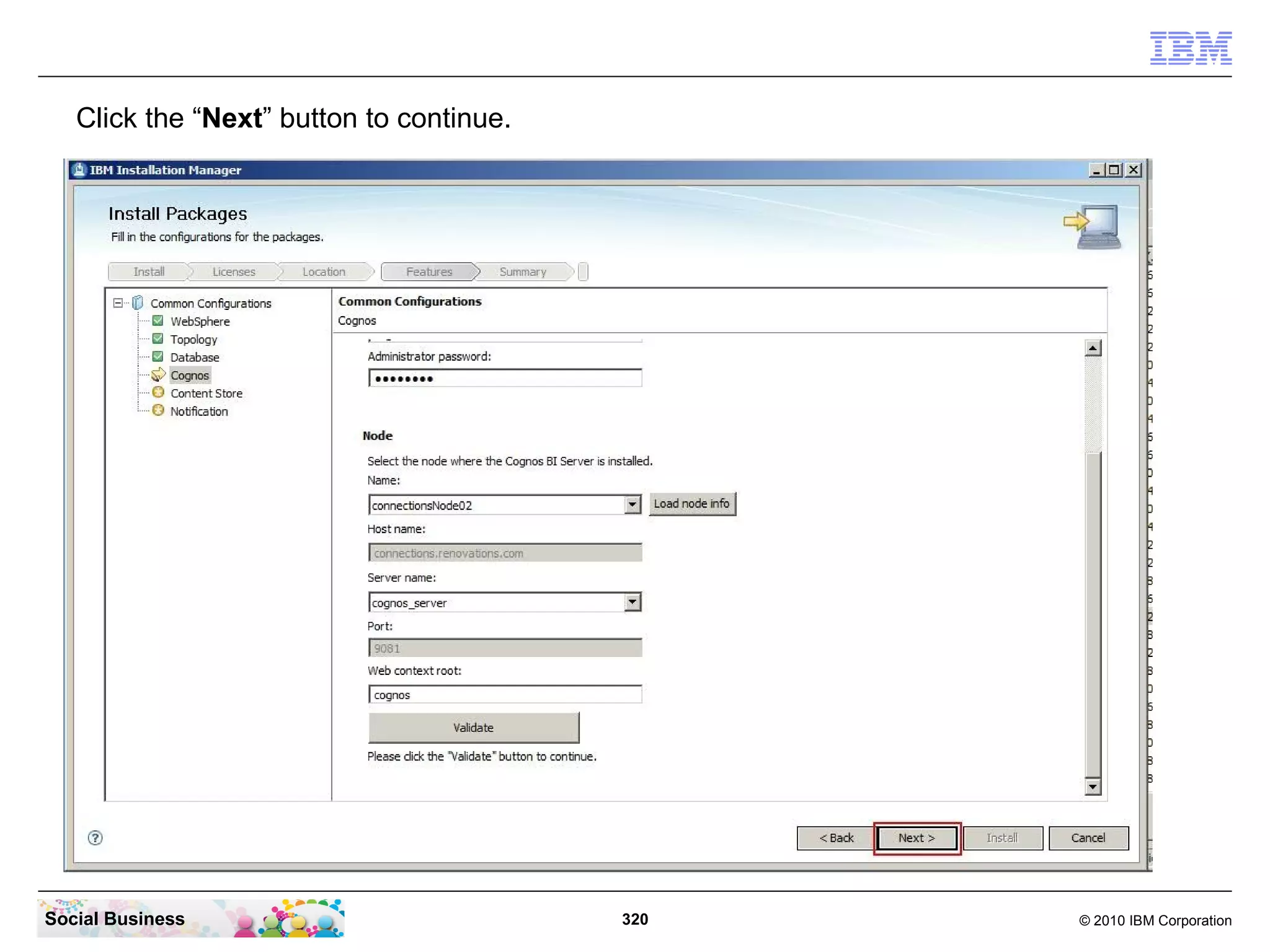 Click the “Next” button to continue.




Social Business                           320   © 2010 IBM Corporation
 