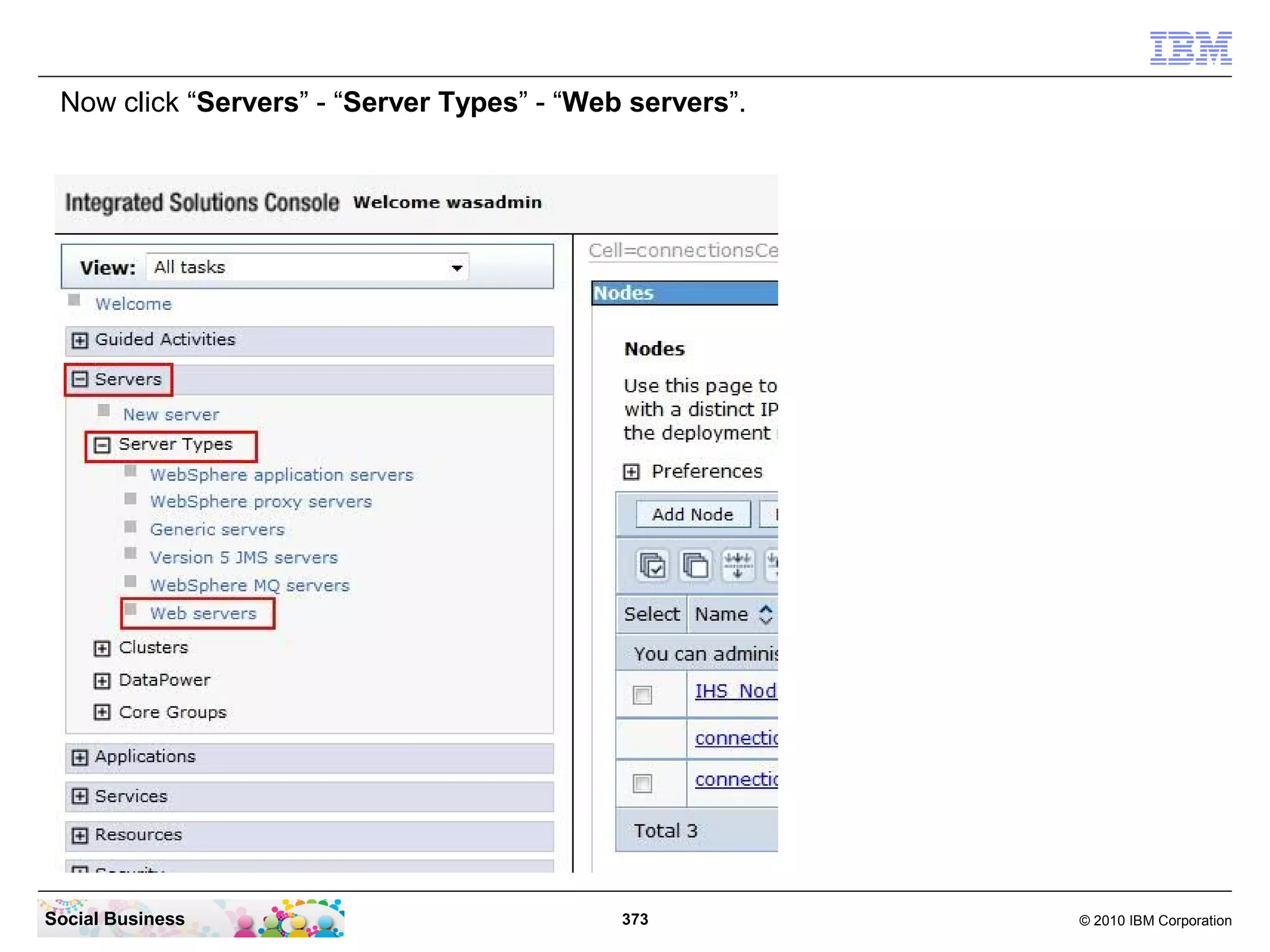 Now click “Servers” - “Server Types” - “Web servers”.




Social Business                             373          © 2010 IBM Corporation
 
