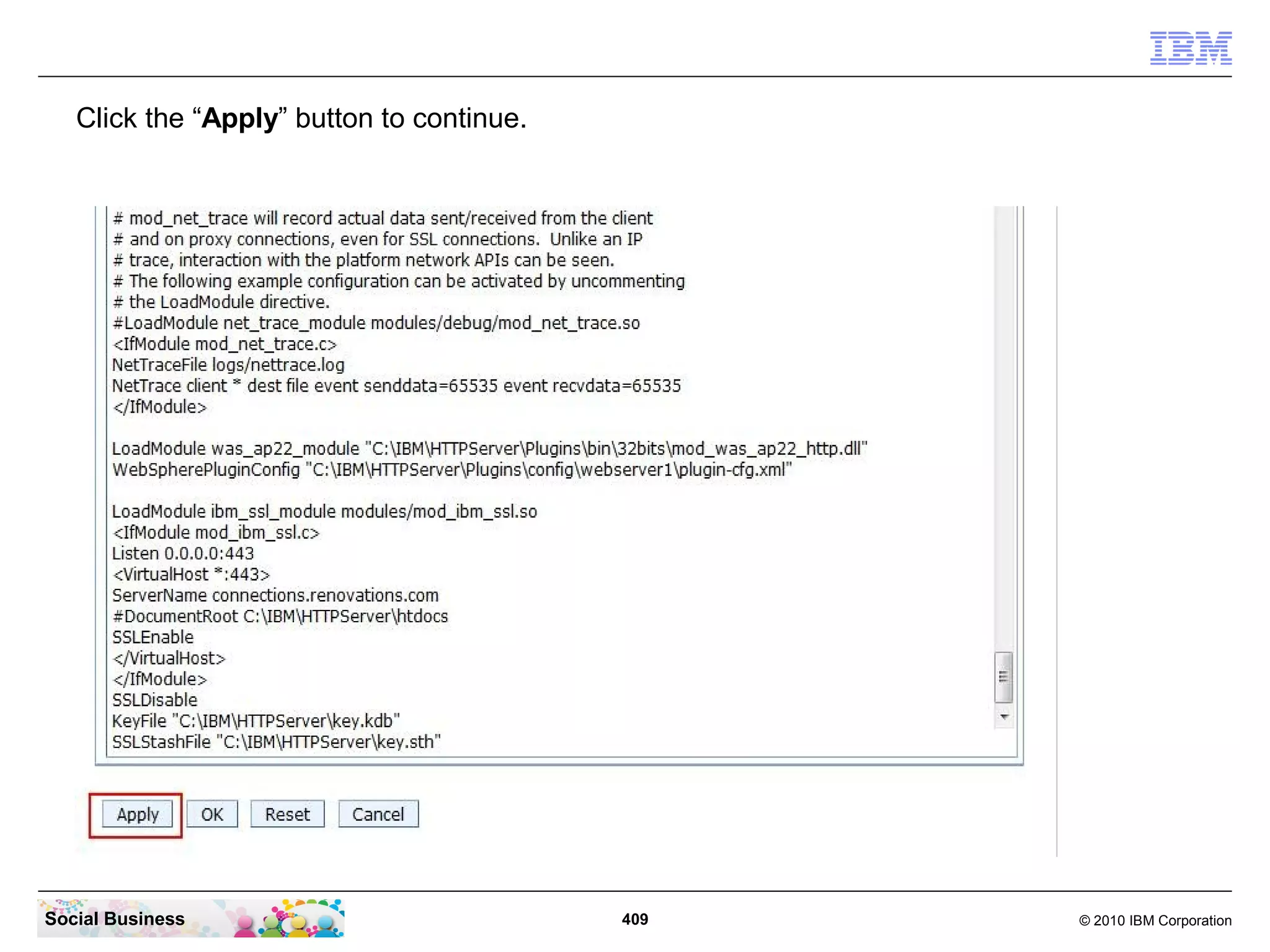 Click the “Apply” button to continue.




Social Business                            409   © 2010 IBM Corporation
 