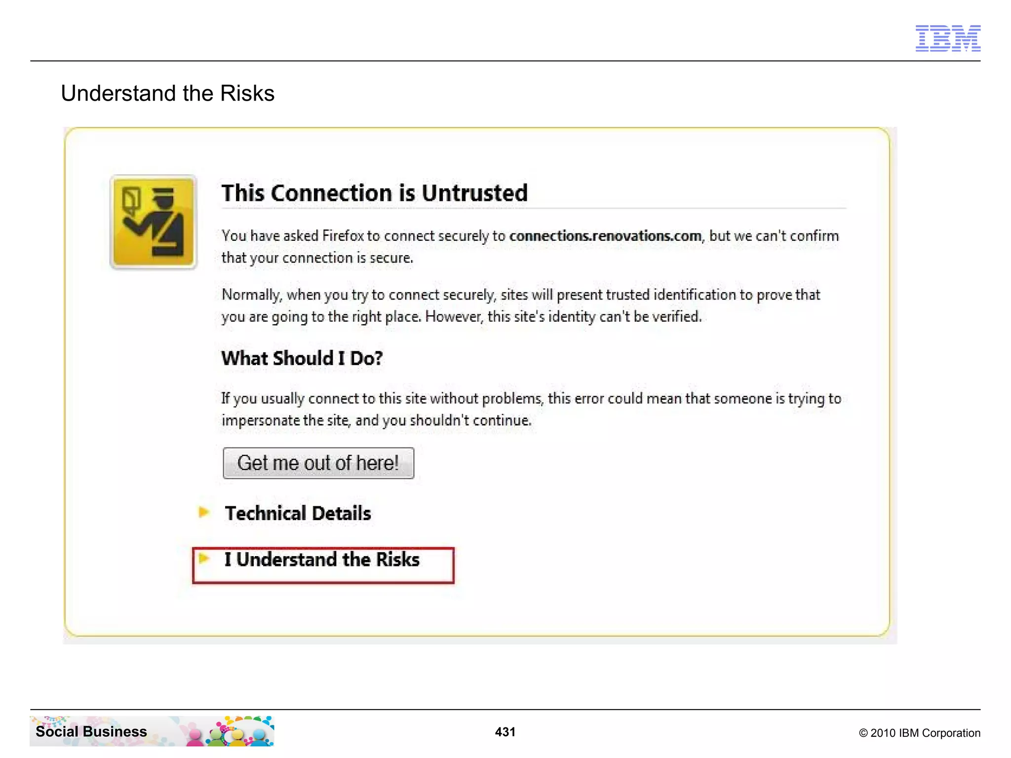 Understand the Risks




Social Business           431   © 2010 IBM Corporation
 
