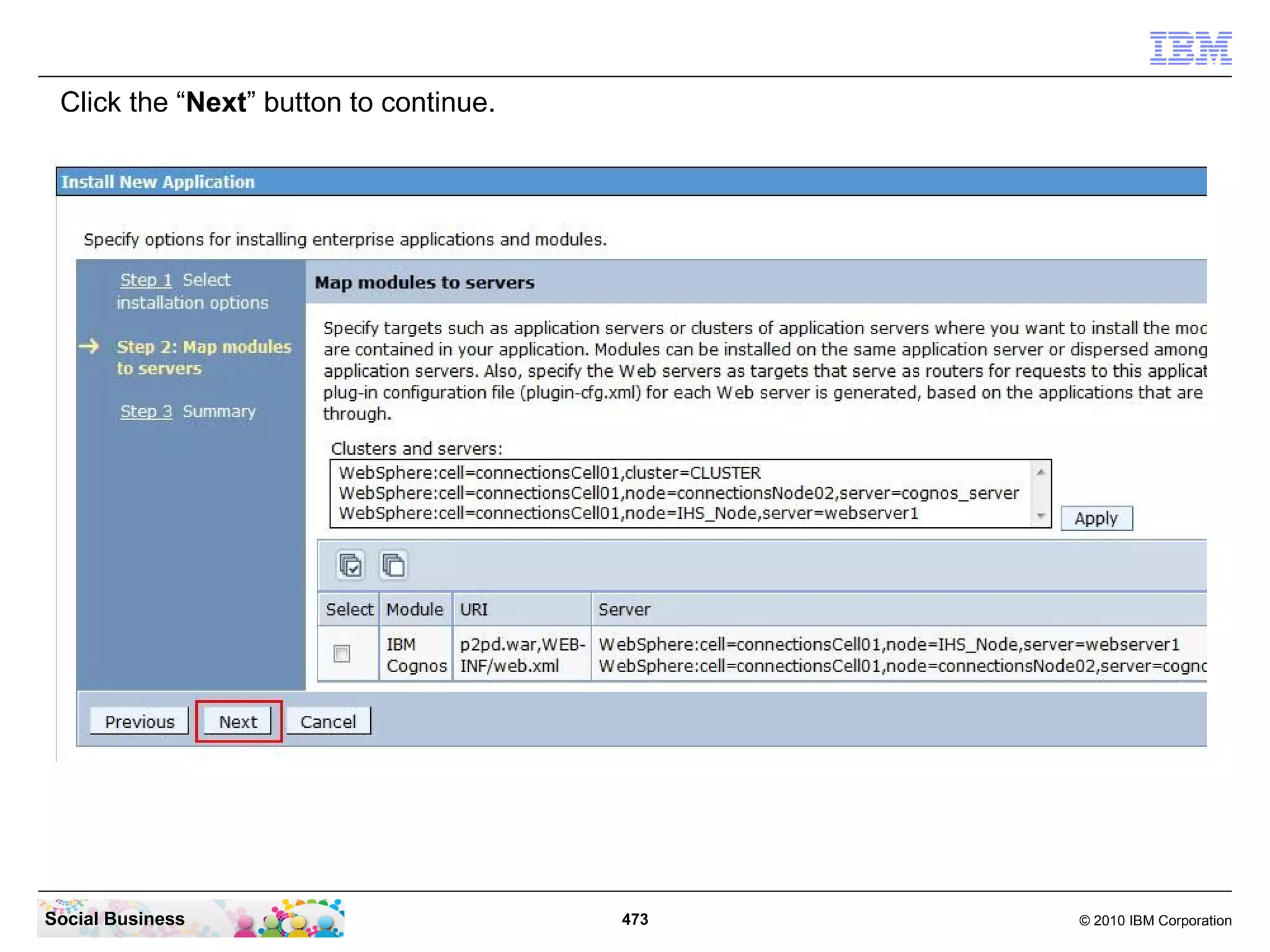 Click the “Next” button to continue.




Social Business                         473   © 2010 IBM Corporation
 