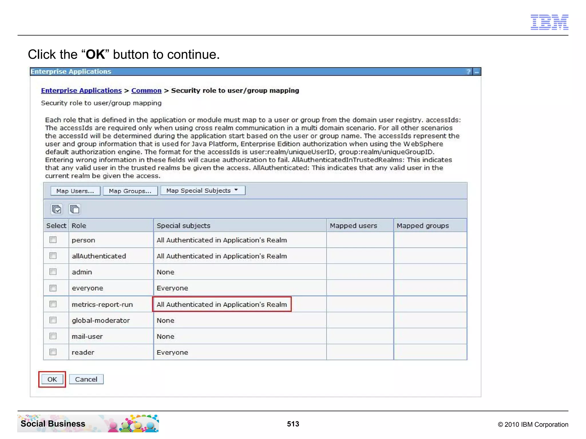 Click the “OK” button to continue.




Social Business                       513   © 2010 IBM Corporation
 