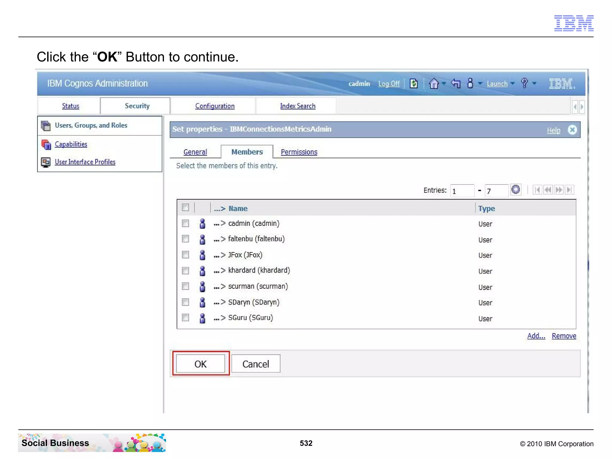 Click the “OK” Button to continue.




Social Business                         532   © 2010 IBM Corporation
 