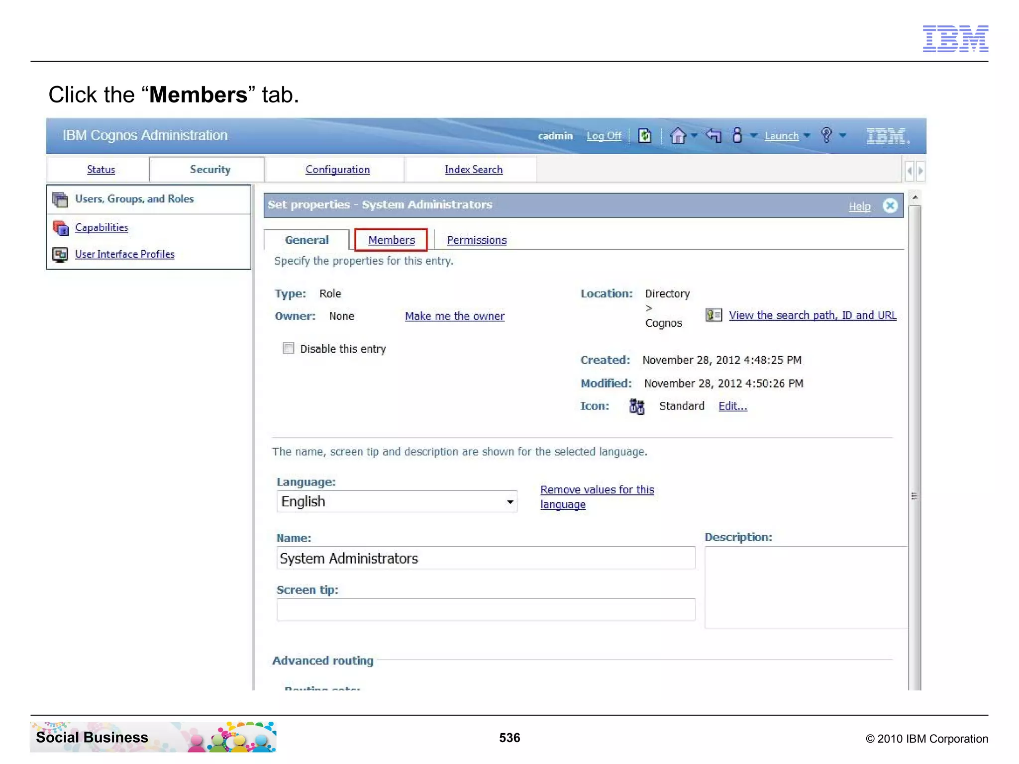 Click the “Members” tab.




Social Business             536   © 2010 IBM Corporation
 
