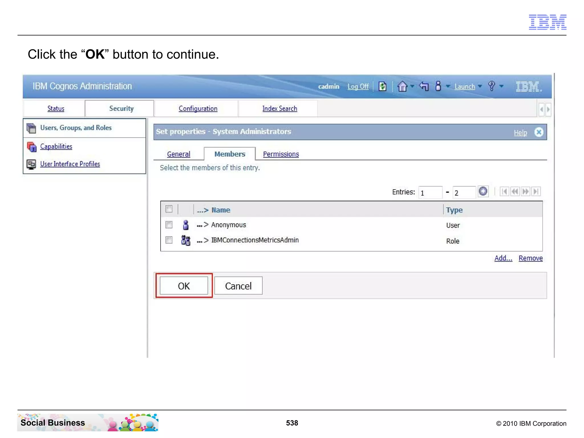 Click the “OK” button to continue.




Social Business                       538   © 2010 IBM Corporation
 