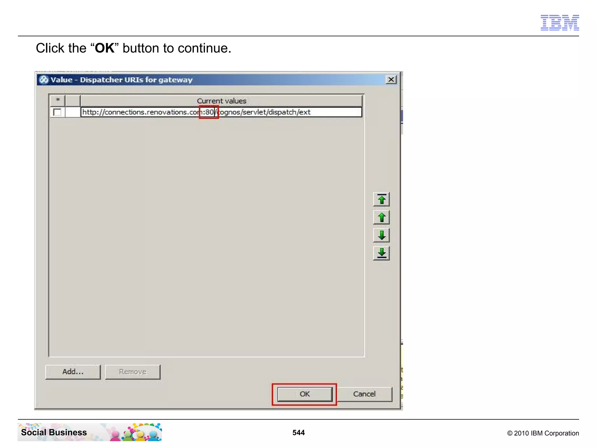 Click the “OK” button to continue.




Social Business                         544   © 2010 IBM Corporation
 