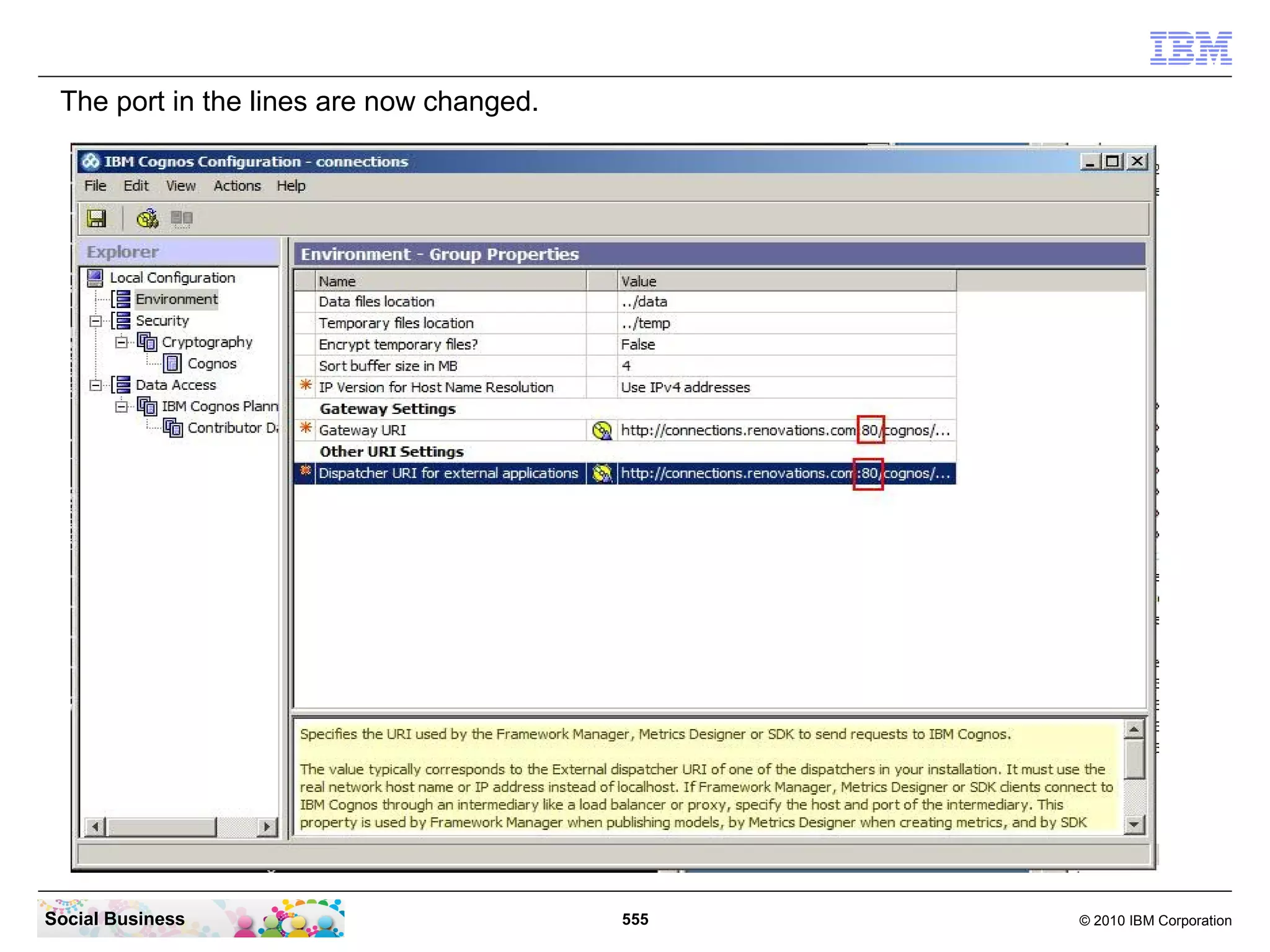 The port in the lines are now changed.




Social Business                           555   © 2010 IBM Corporation
 