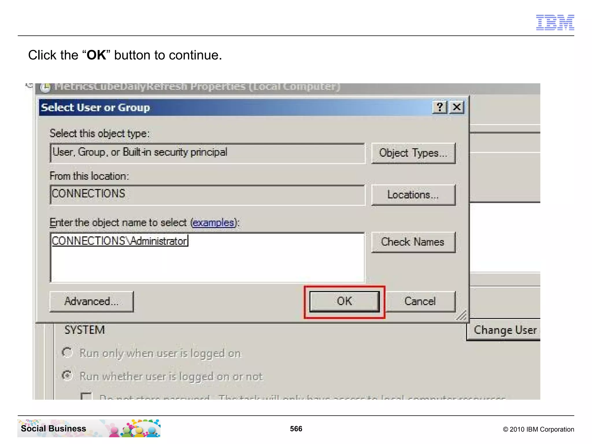 Click the “OK” button to continue.




Social Business                       566   © 2010 IBM Corporation
 