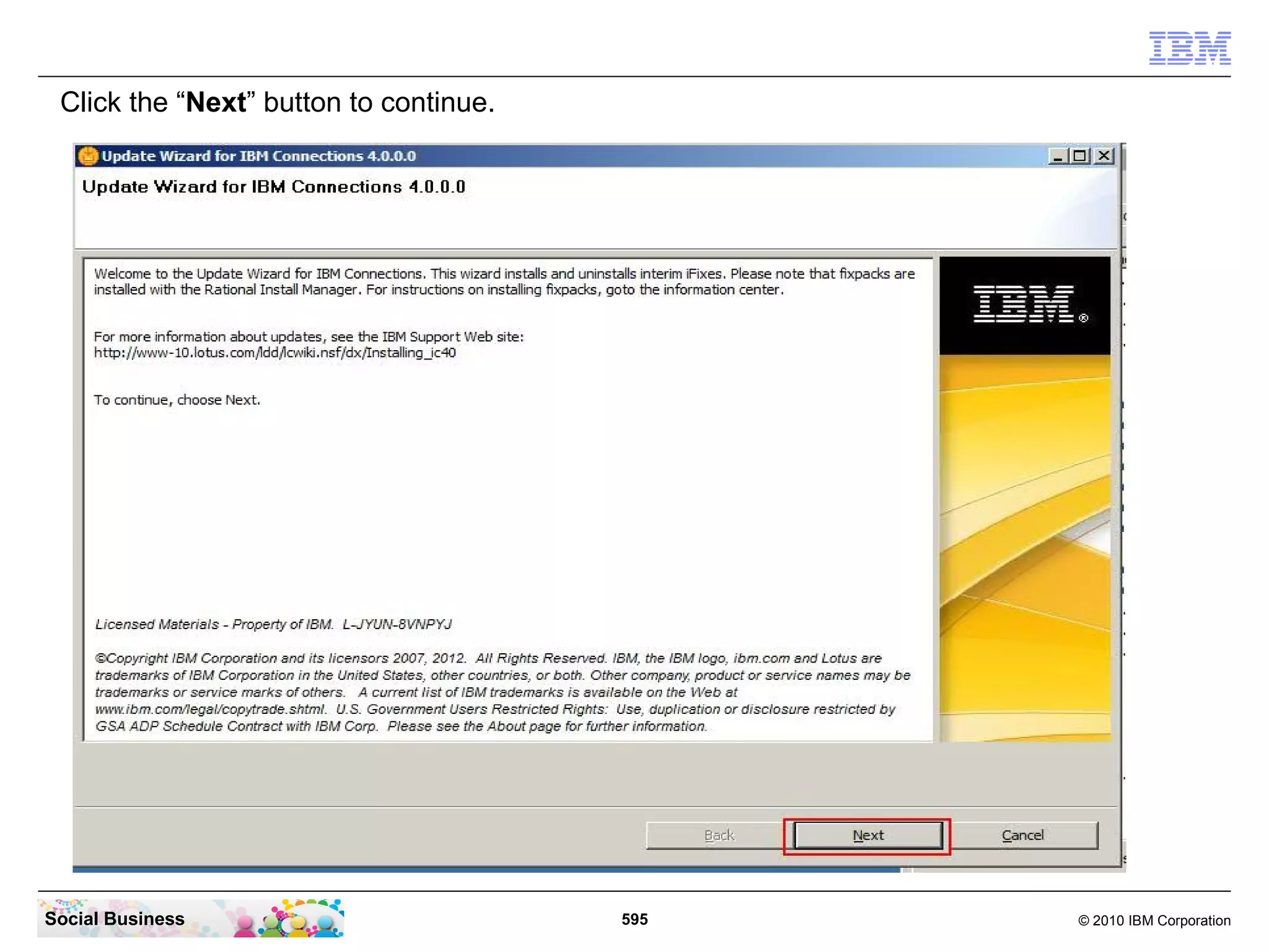 Click the “Next” button to continue.




Social Business                         595   © 2010 IBM Corporation
 