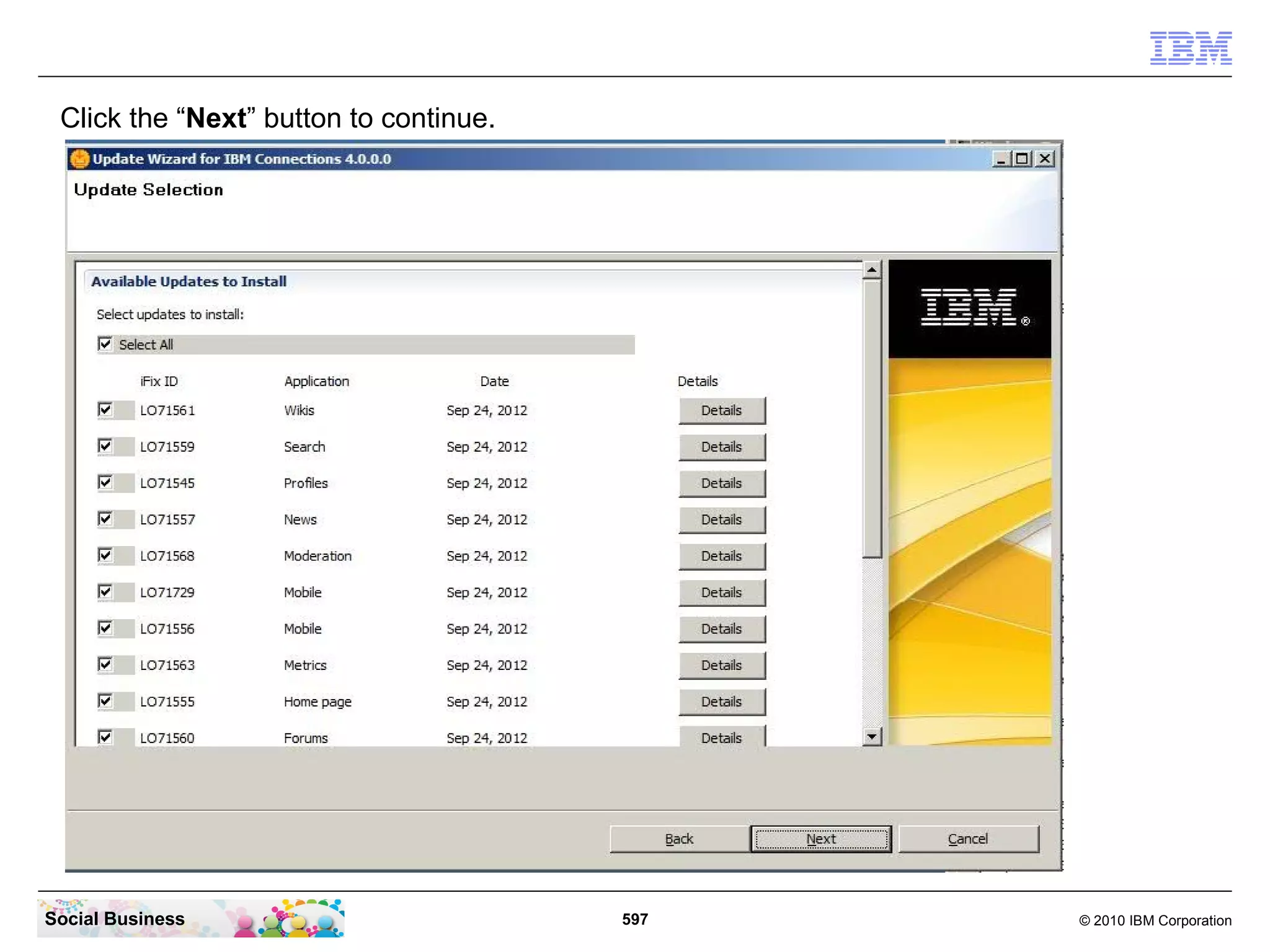Click the “Next” button to continue.




Social Business                         597   © 2010 IBM Corporation
 