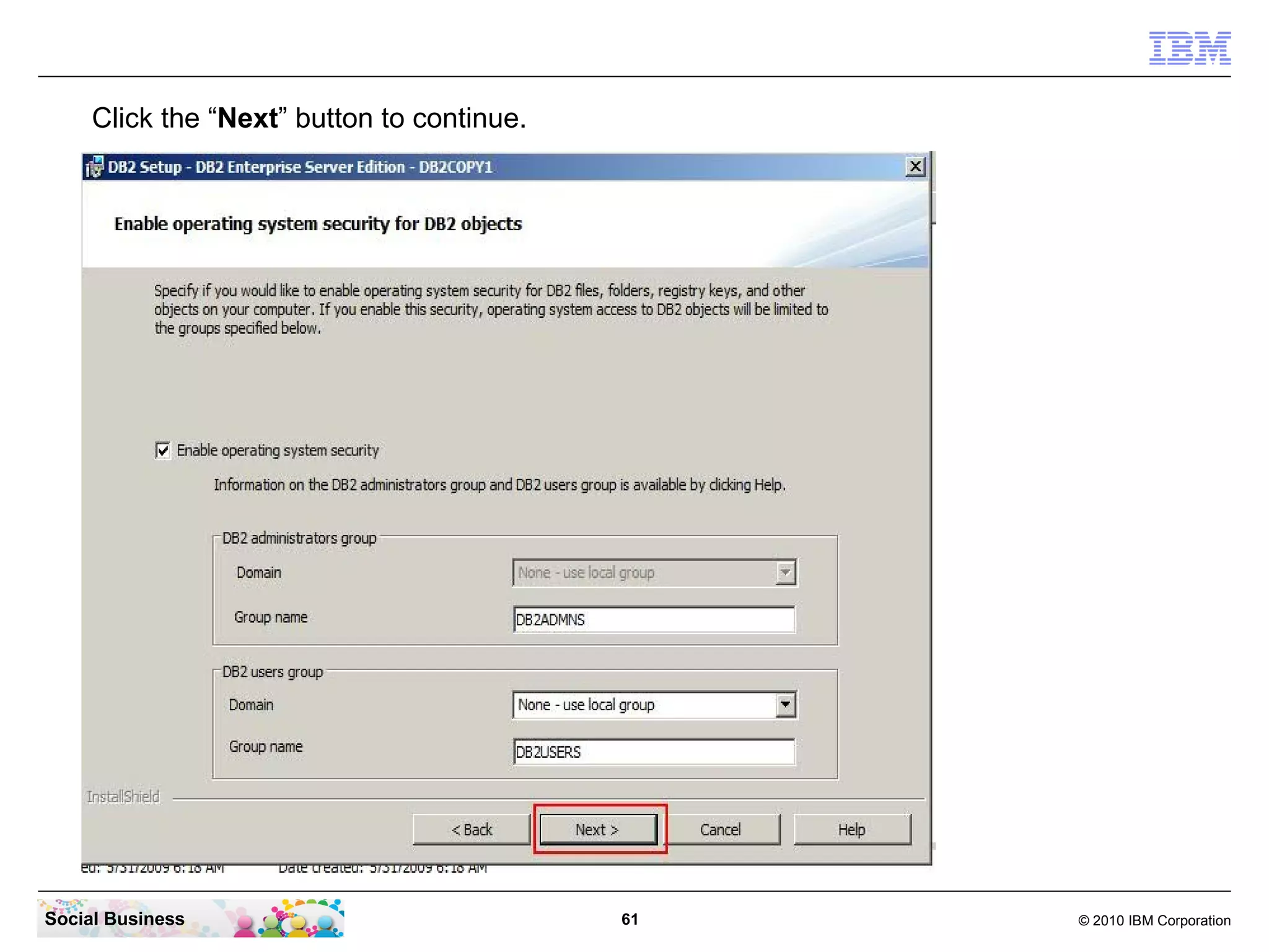 Click the “Next” button to continue.




Social Business                             61   © 2010 IBM Corporation
 