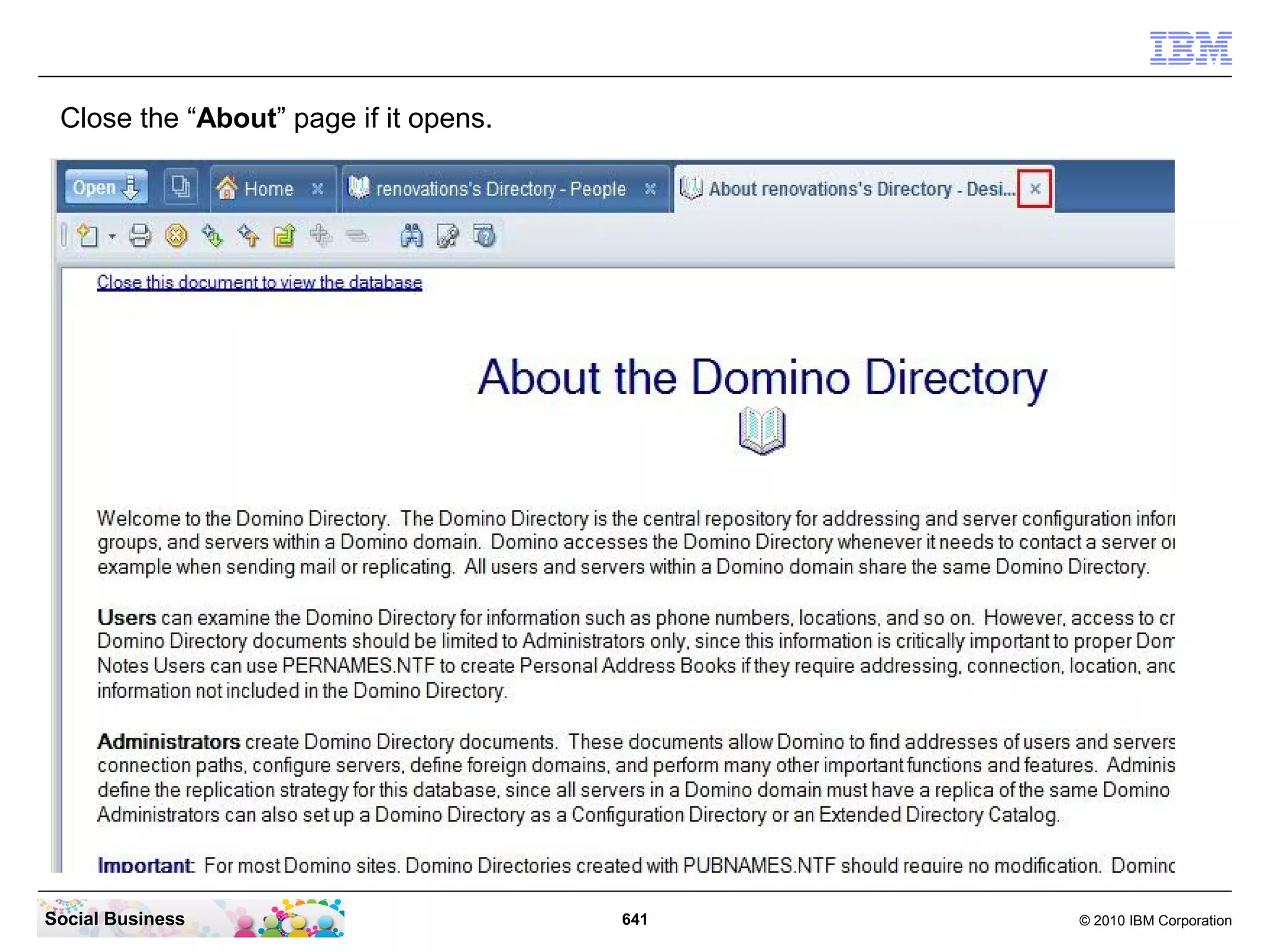 Confirm that you have entered all data correctly. Then click the “OK” button to continue.




Social Business                               641                                   © 2010 IBM Corporation
 