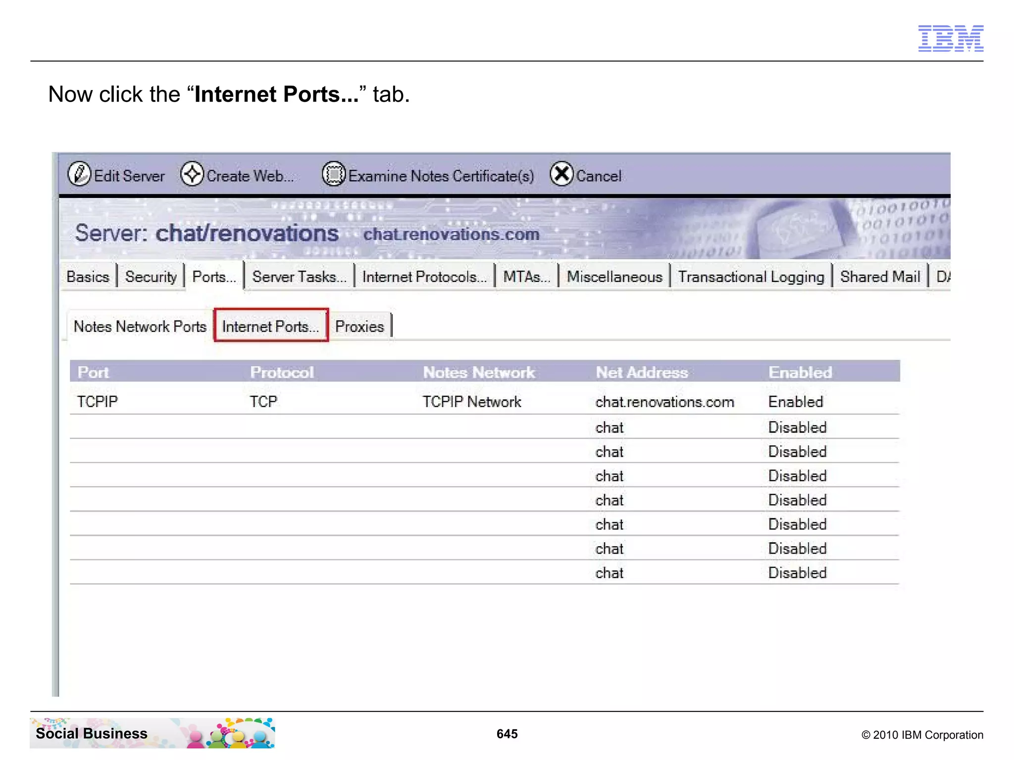 In the navigator open “Configuration” - “Servers” and then click “All Server Documents”.




Social Business                             645                                 © 2010 IBM Corporation
 