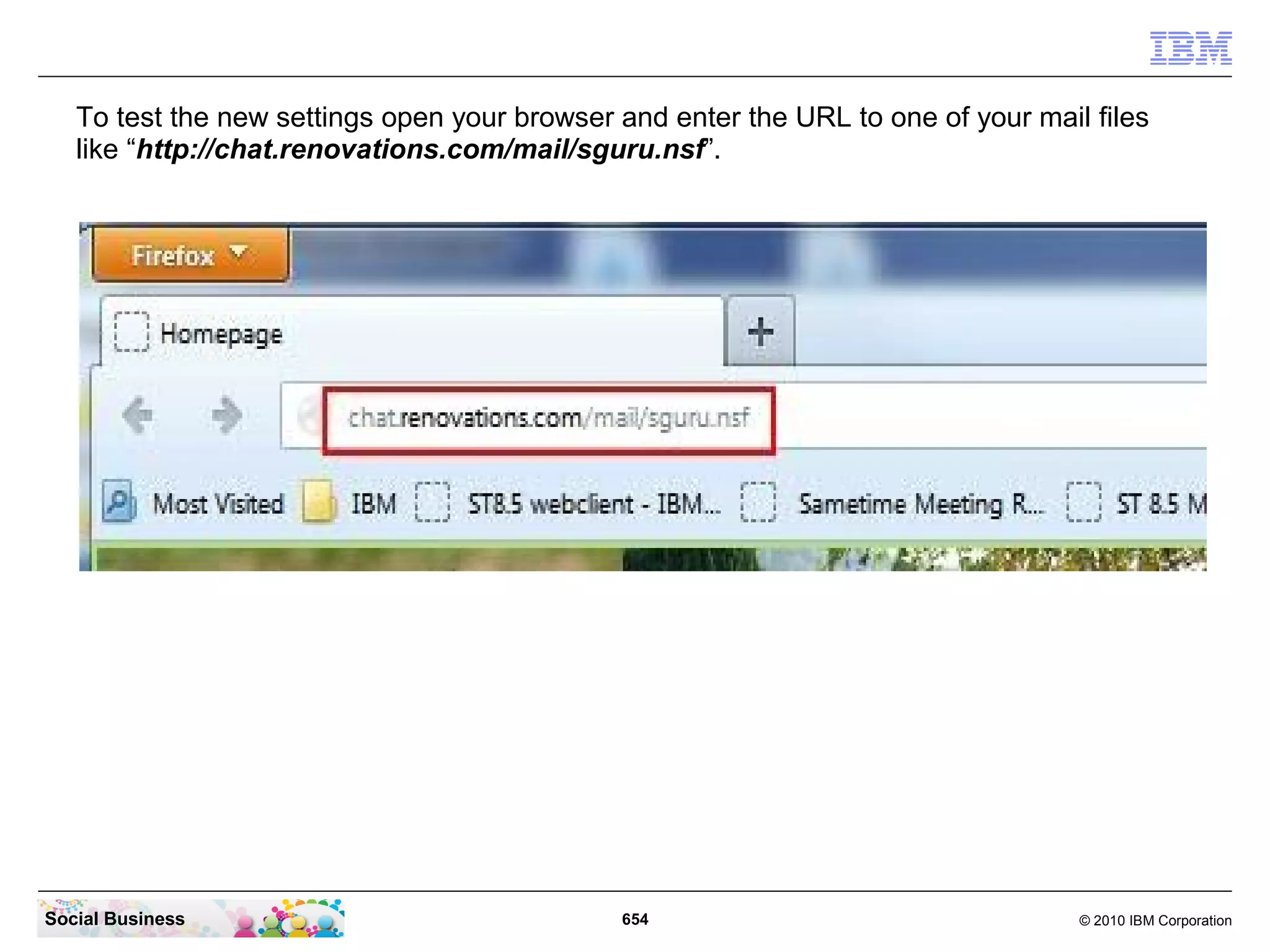To bring the last changes online just shut down the HTTP task. In your Server console
 enter the command “tell http q”.




Social Business                              654                                 © 2010 IBM Corporation
 