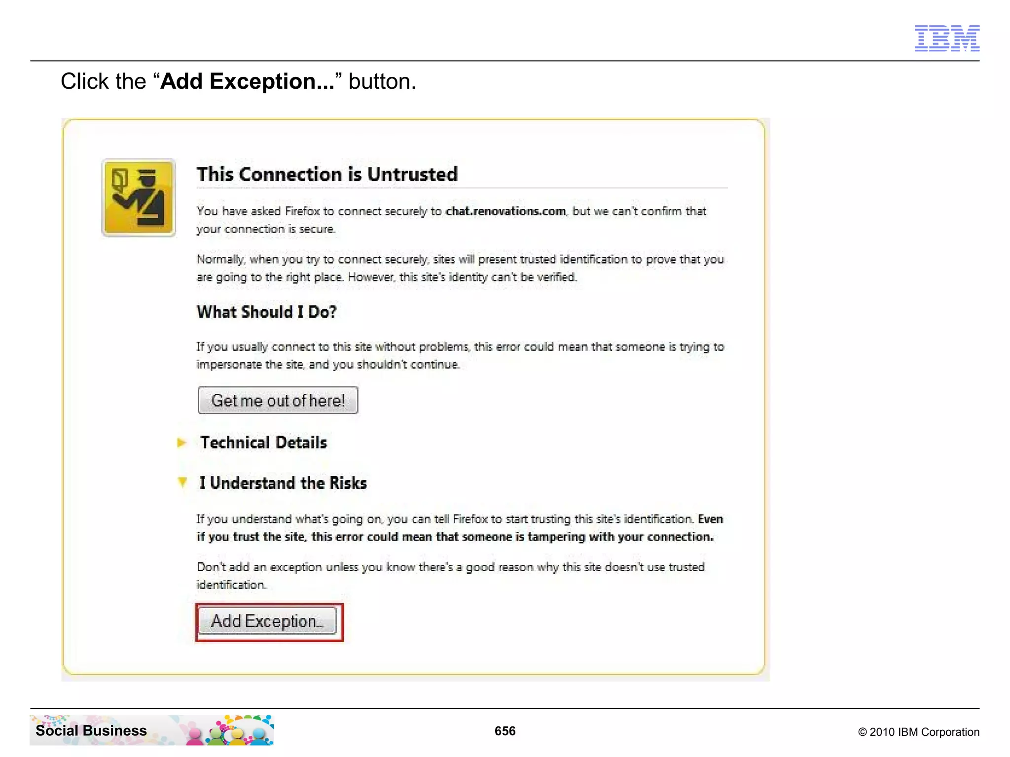The HTTP Server has started successfully.




Social Business                                656   © 2010 IBM Corporation
 