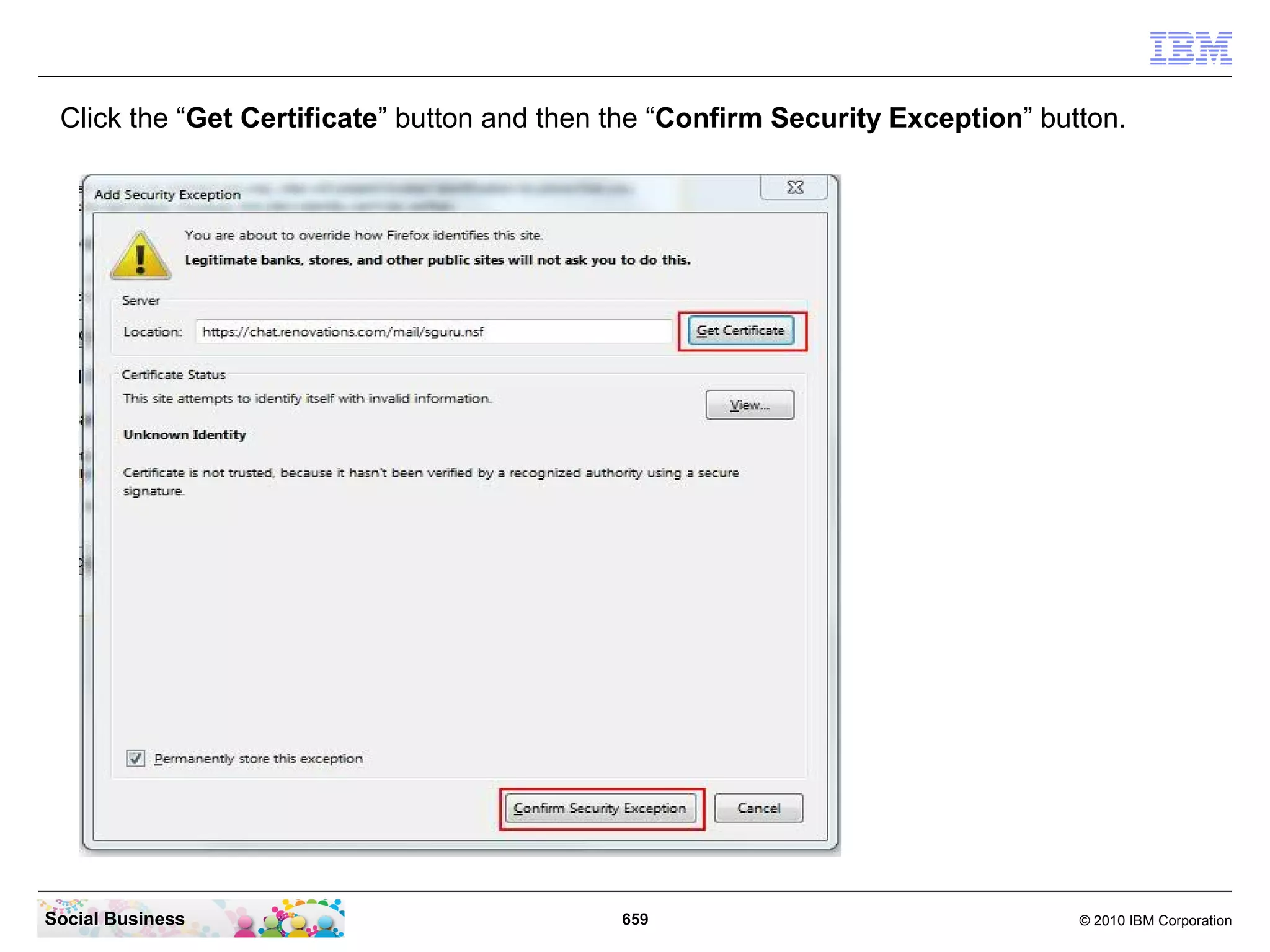 Click the “Add Exception...” button.




Social Business                           659   © 2010 IBM Corporation
 