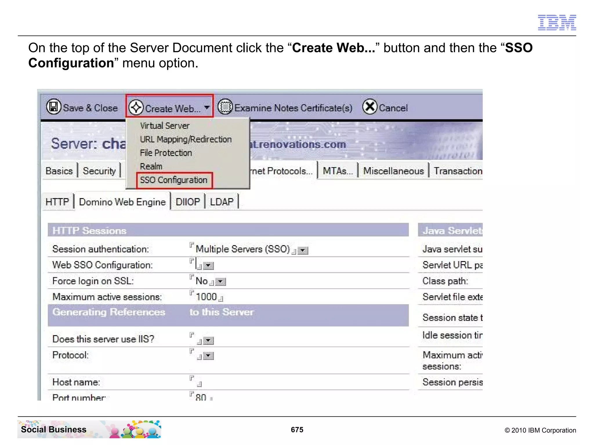 Now click the “Domino Web Engine” tab.




Social Business                           675   © 2010 IBM Corporation
 