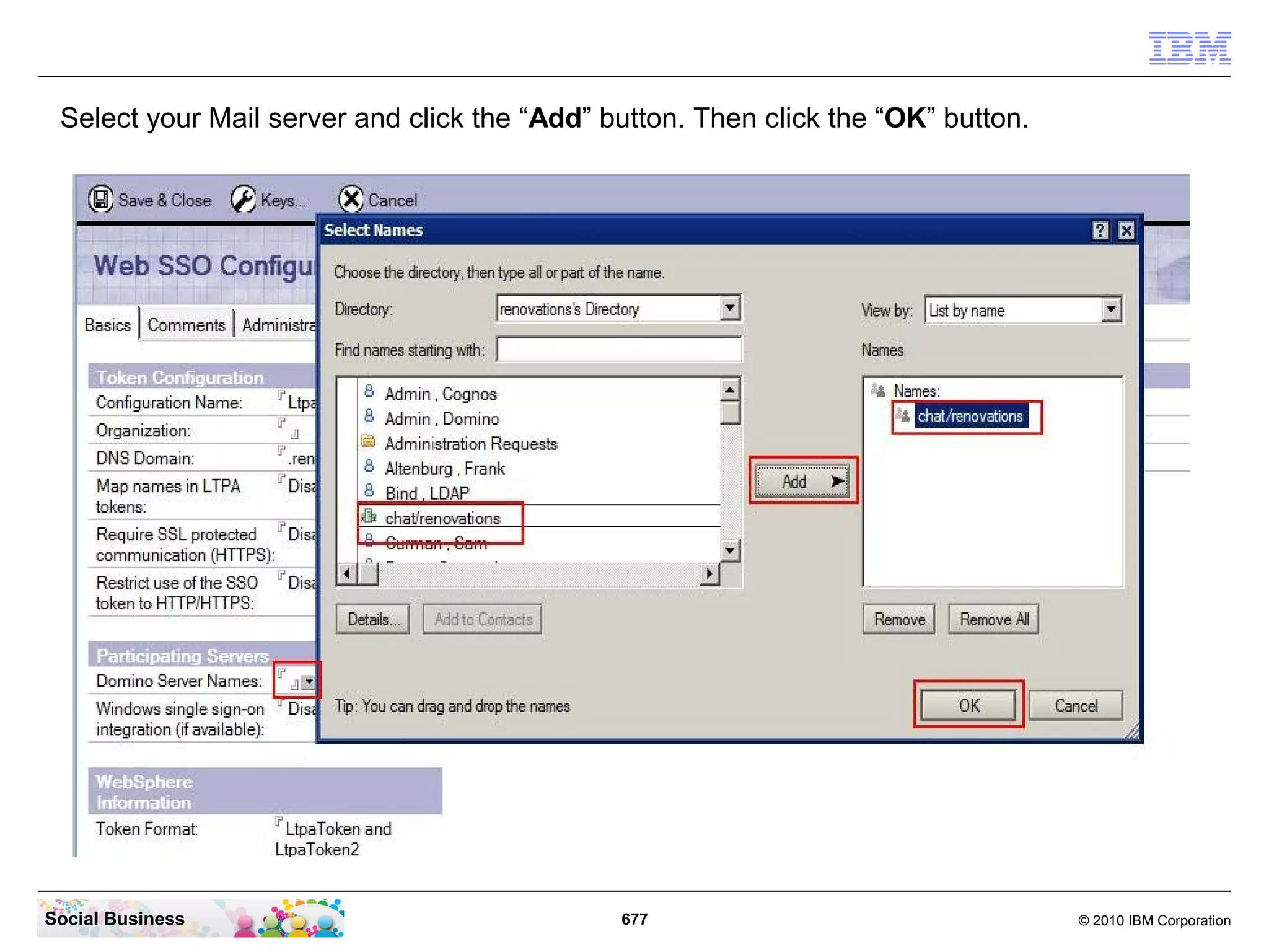 In the “HTTP Session” area change the field “Session Authentication” from “Disabled” to
 “Multiple Server (SSO)”. Then click the “OK” button.




Social Business                             677                                © 2010 IBM Corporation
 