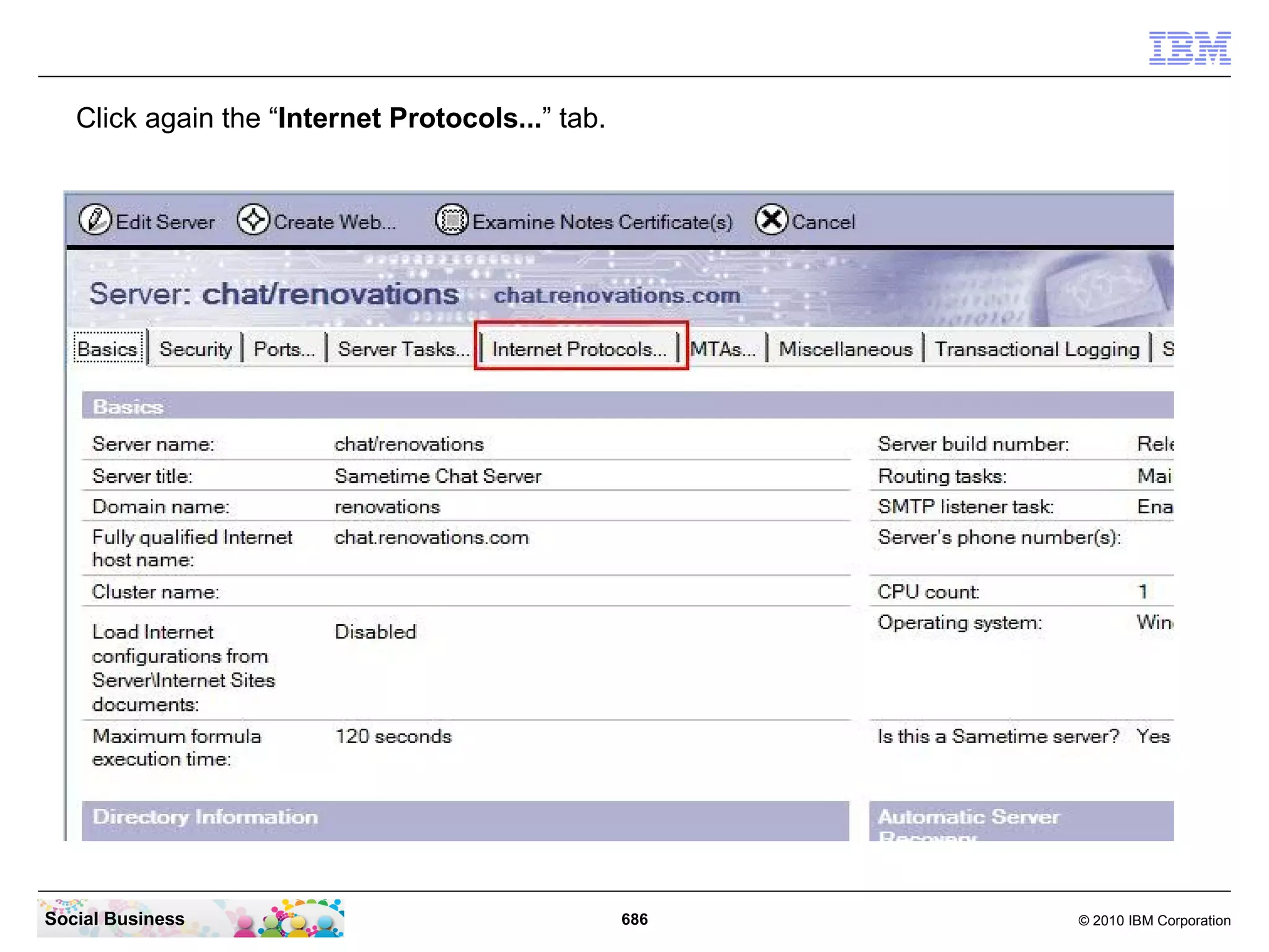Now click the “Save & Close” button to save the last changes.




Social Business                              686                 © 2010 IBM Corporation
 