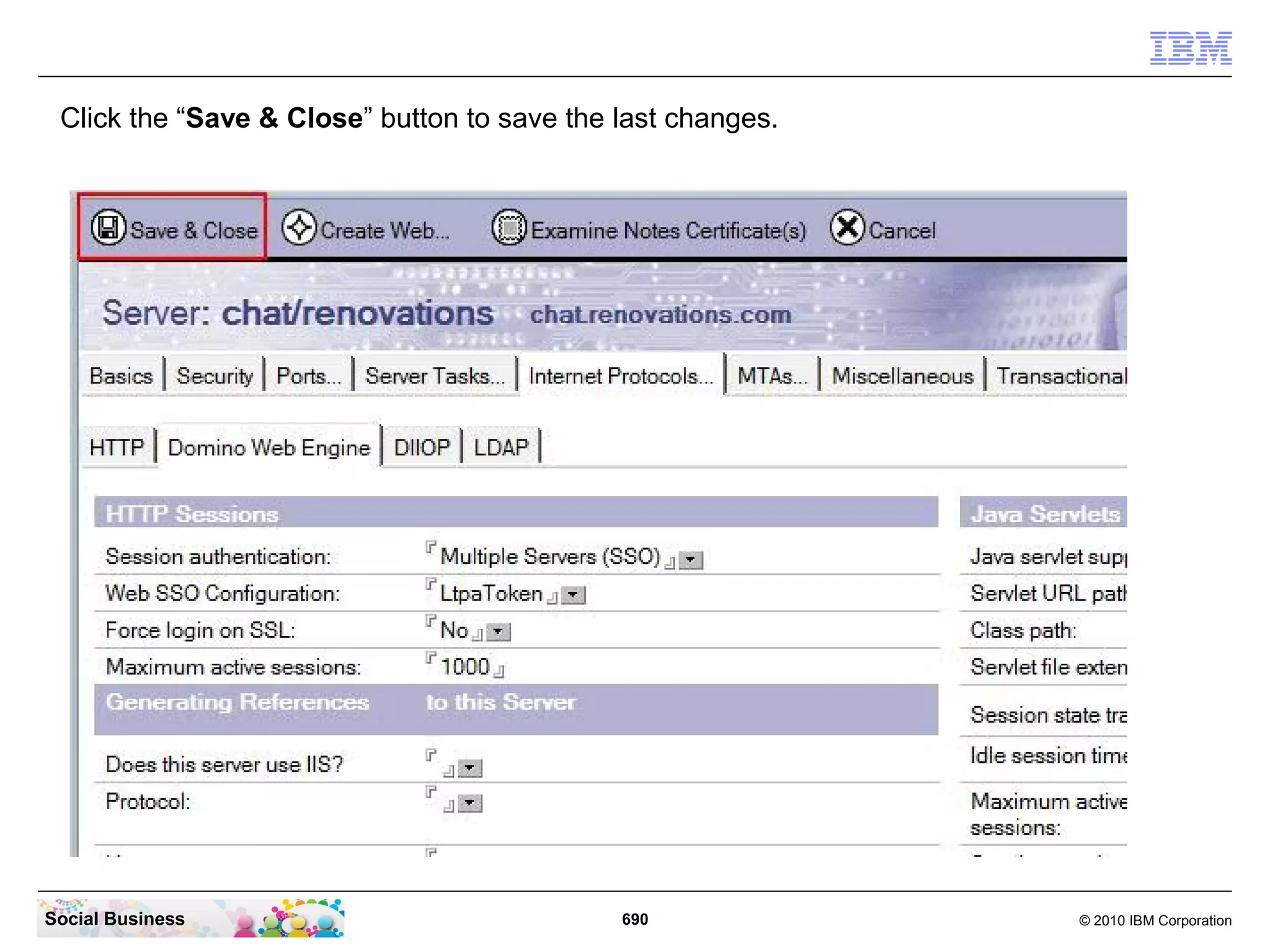 And again click the “Domino Web Engine” tab.




Social Business                           690   © 2010 IBM Corporation
 